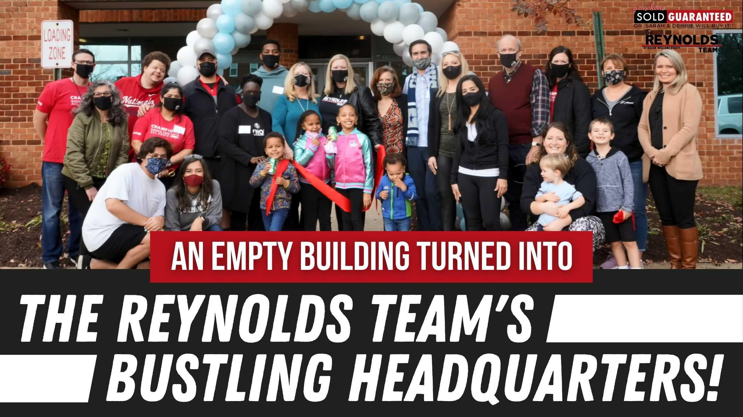 An Empty Building Turned Into The Reynolds Team’s Bustling Headquarters!