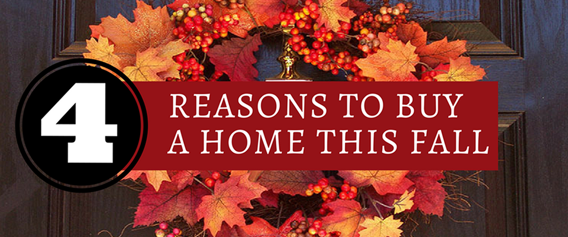 4 Reasons to Buy a Home in Washington DC, Virginia, or Maryland this Fall!