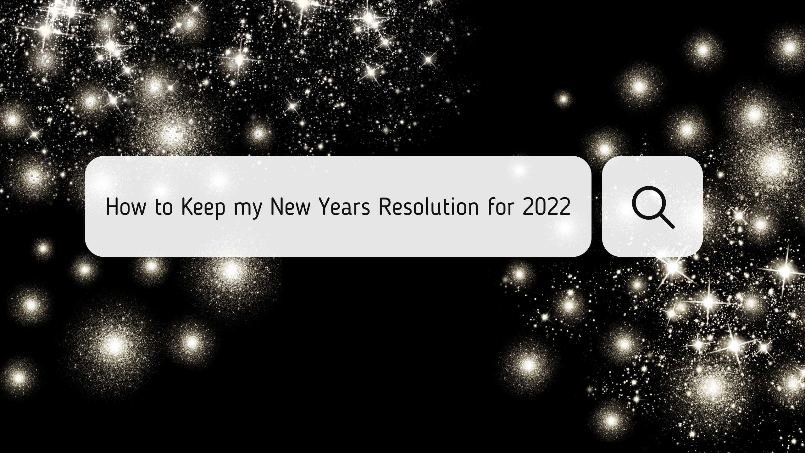 How to Keep your New Years Resolution