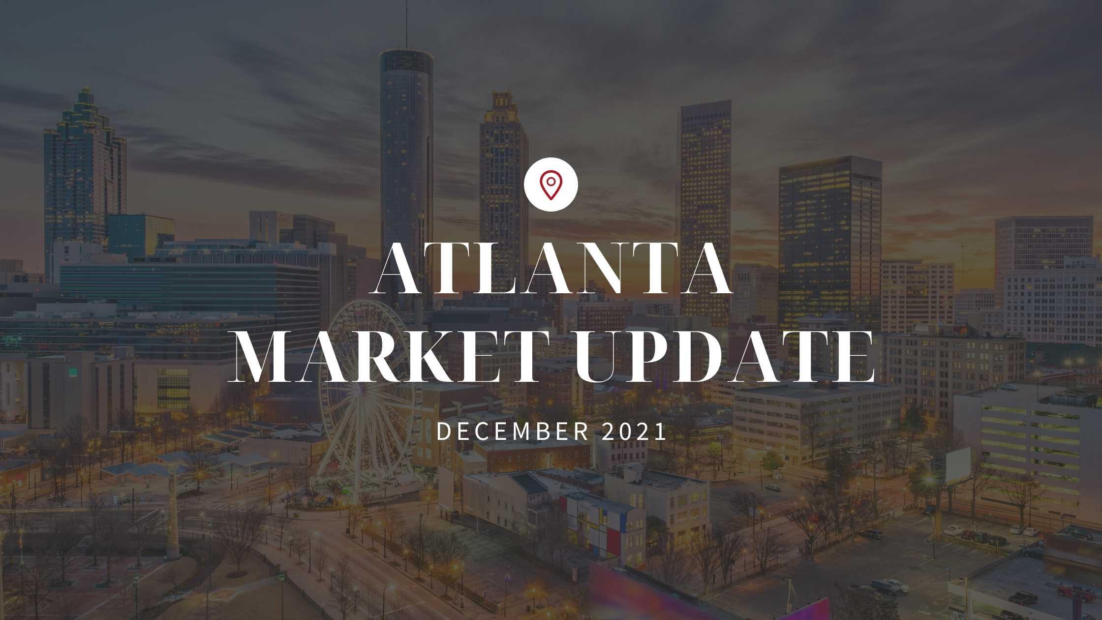 Atlanta December 2021 Market Update