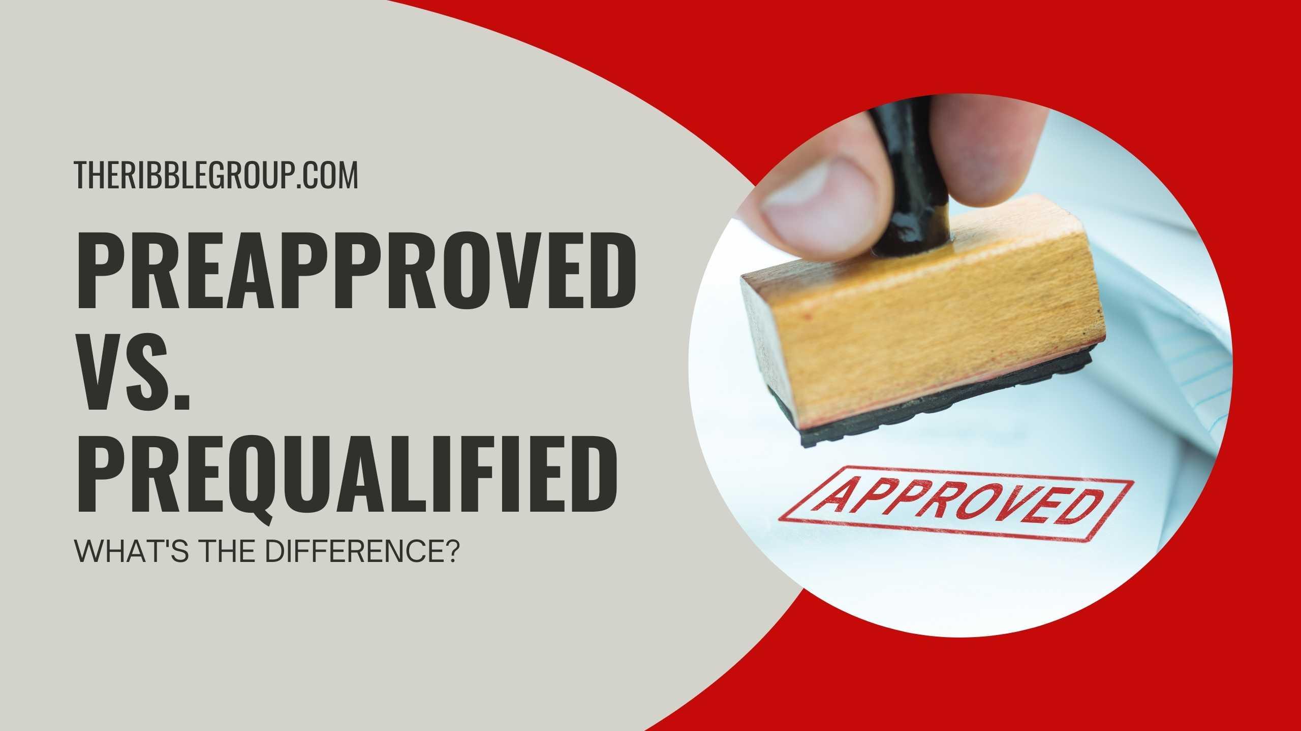 Mortgage Pre-Qualification vs. Pre-Approval: What’s the Difference?