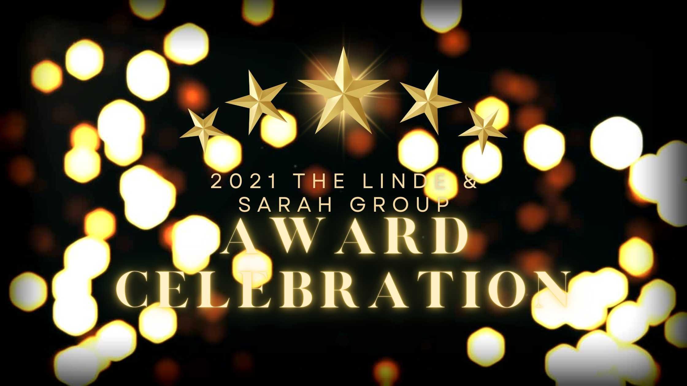 Congratulations to the 2021 Award Ceremony Winners of The Linde and Sarah Group!