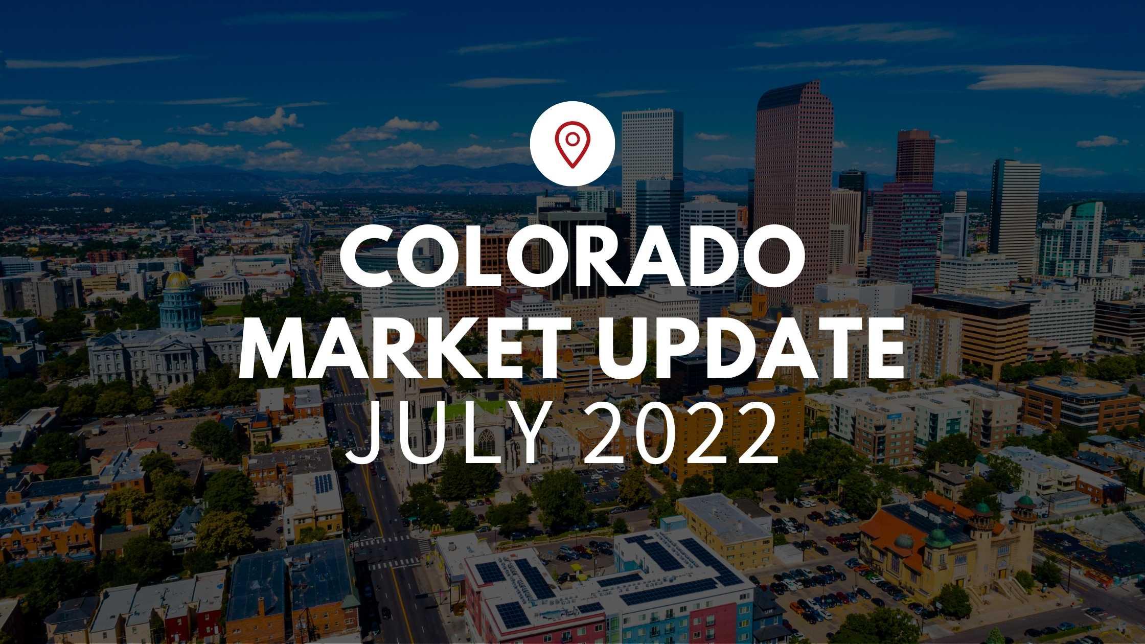 July 2022 Market Update for Denver, CO!