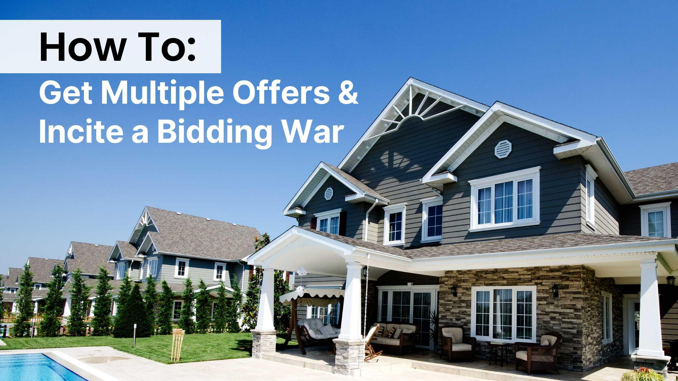 How to Get Multiple Offers for Your Charlotte, NC Home and Incite a Bidding War