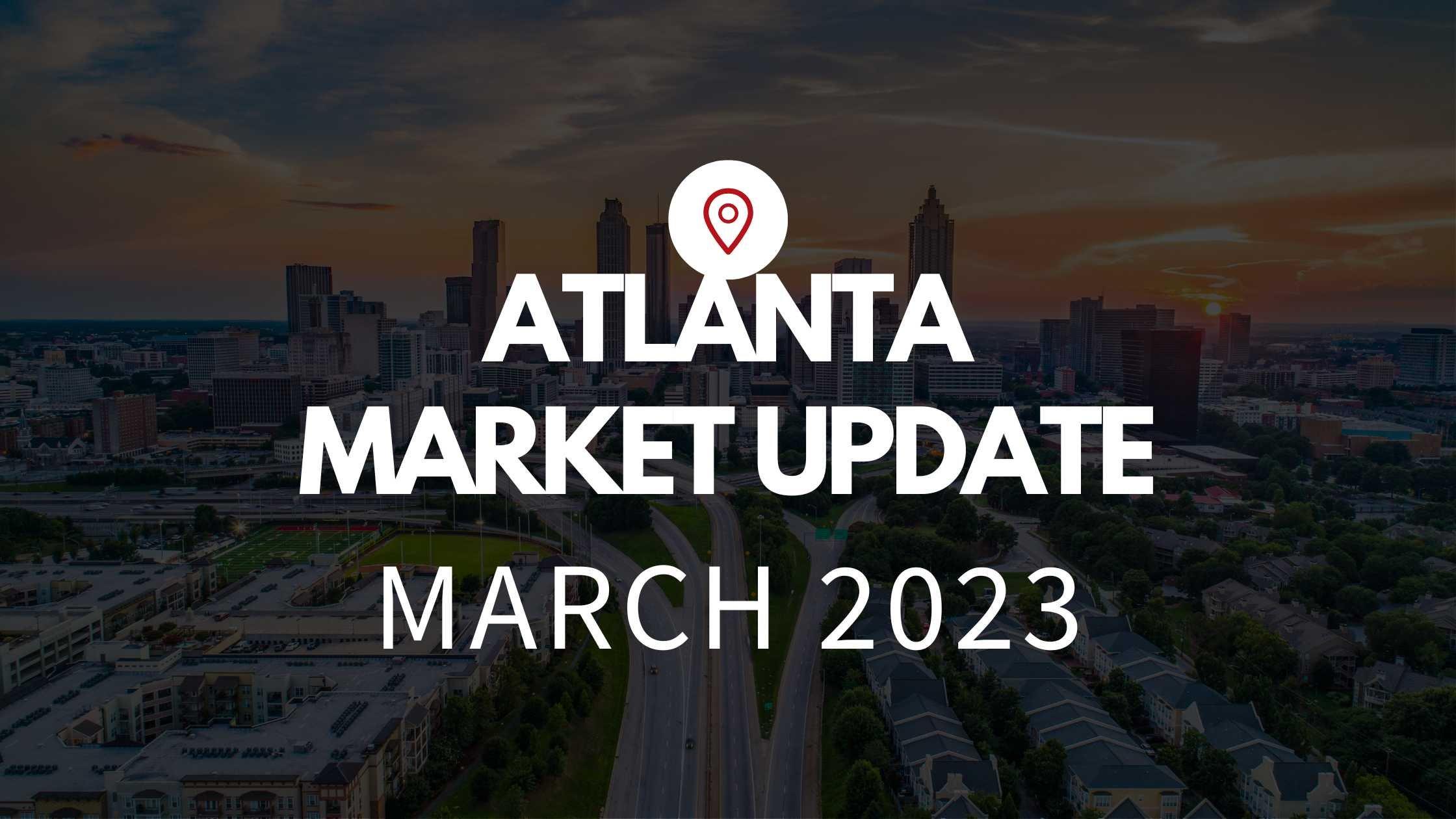 March Market Update – ATLANTA