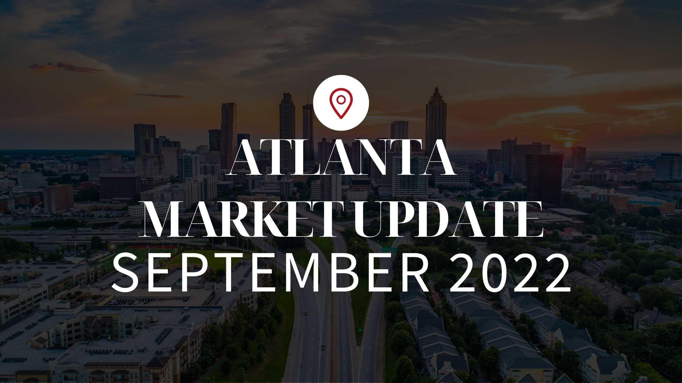 September 2022 Housing Market Update for Atlanta, GA!