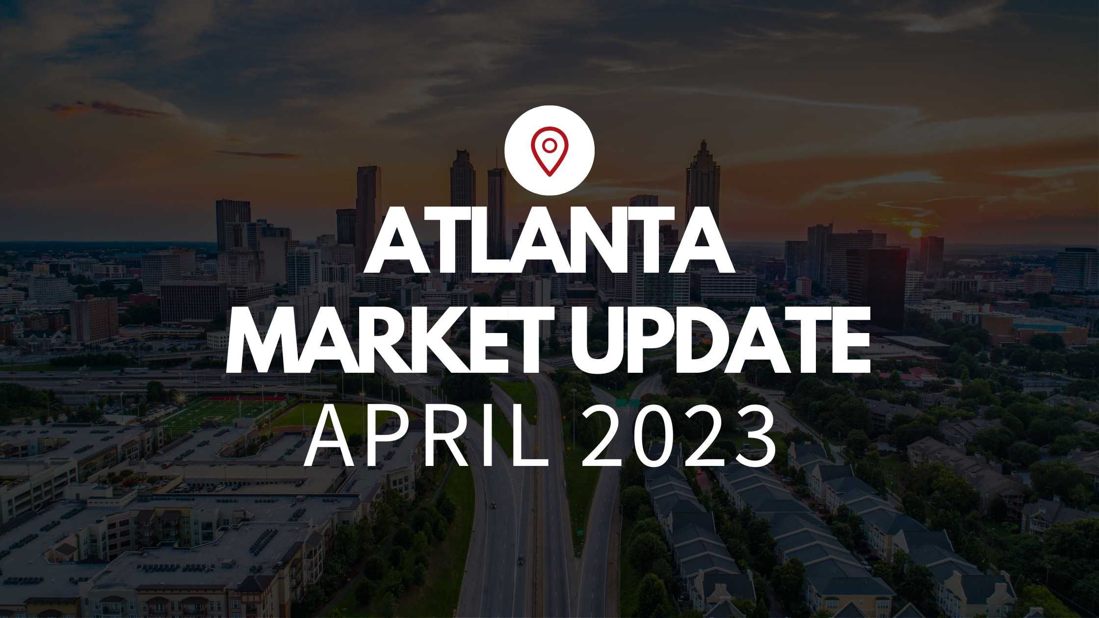 April Market Update – Atlanta