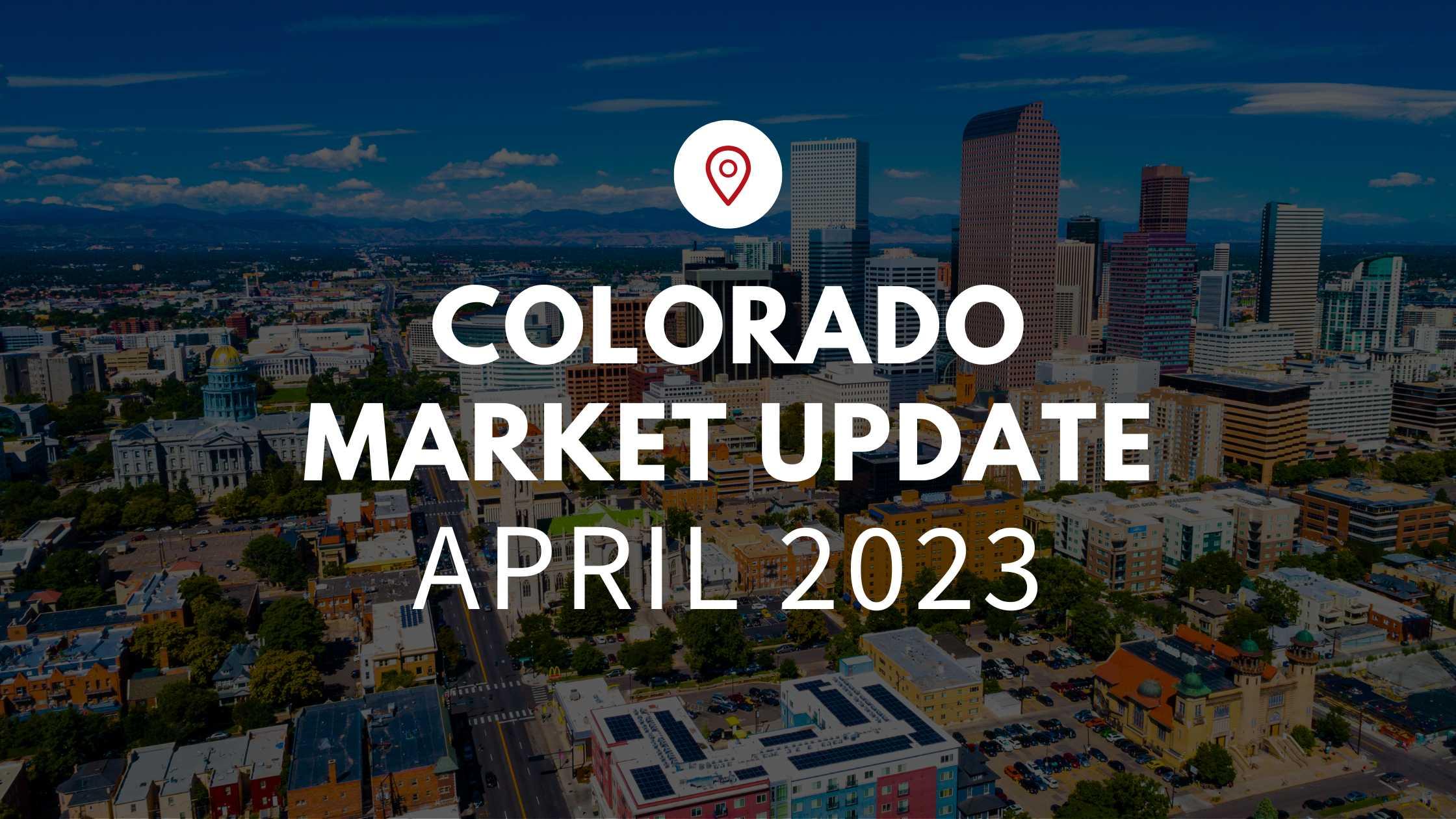 April Market Update – Colorado