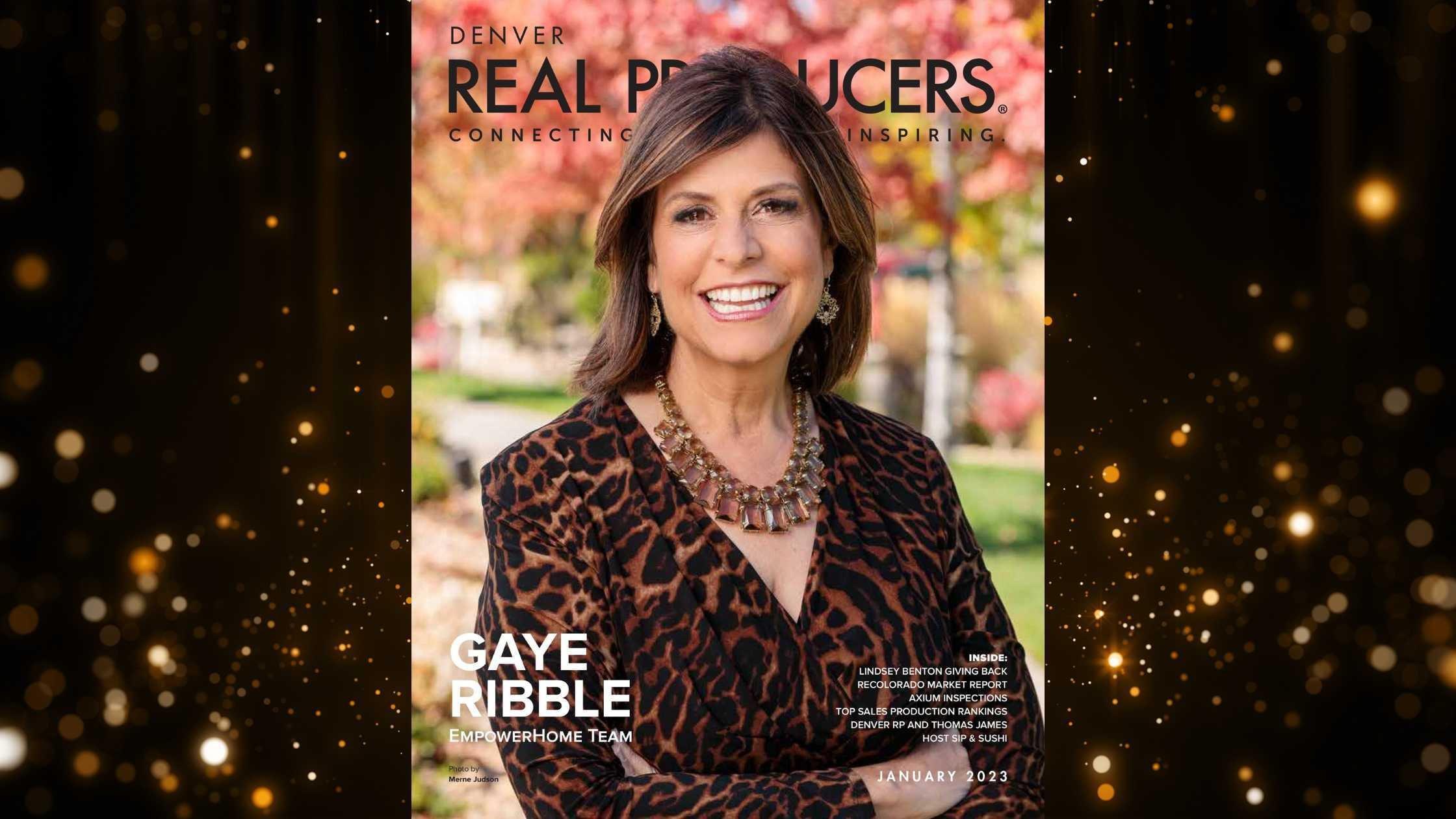 Gaye Ribble Featured On the Cover of Denver Real Producers Magazine – EmpowerHome Team Colorado