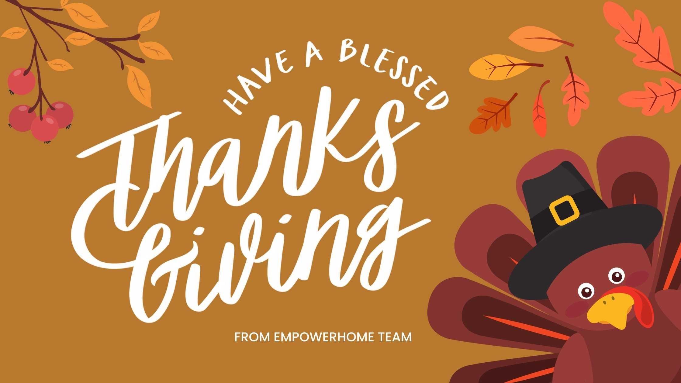 Happy Thanksgiving From EmpowerHome Team in Dallas, TX!