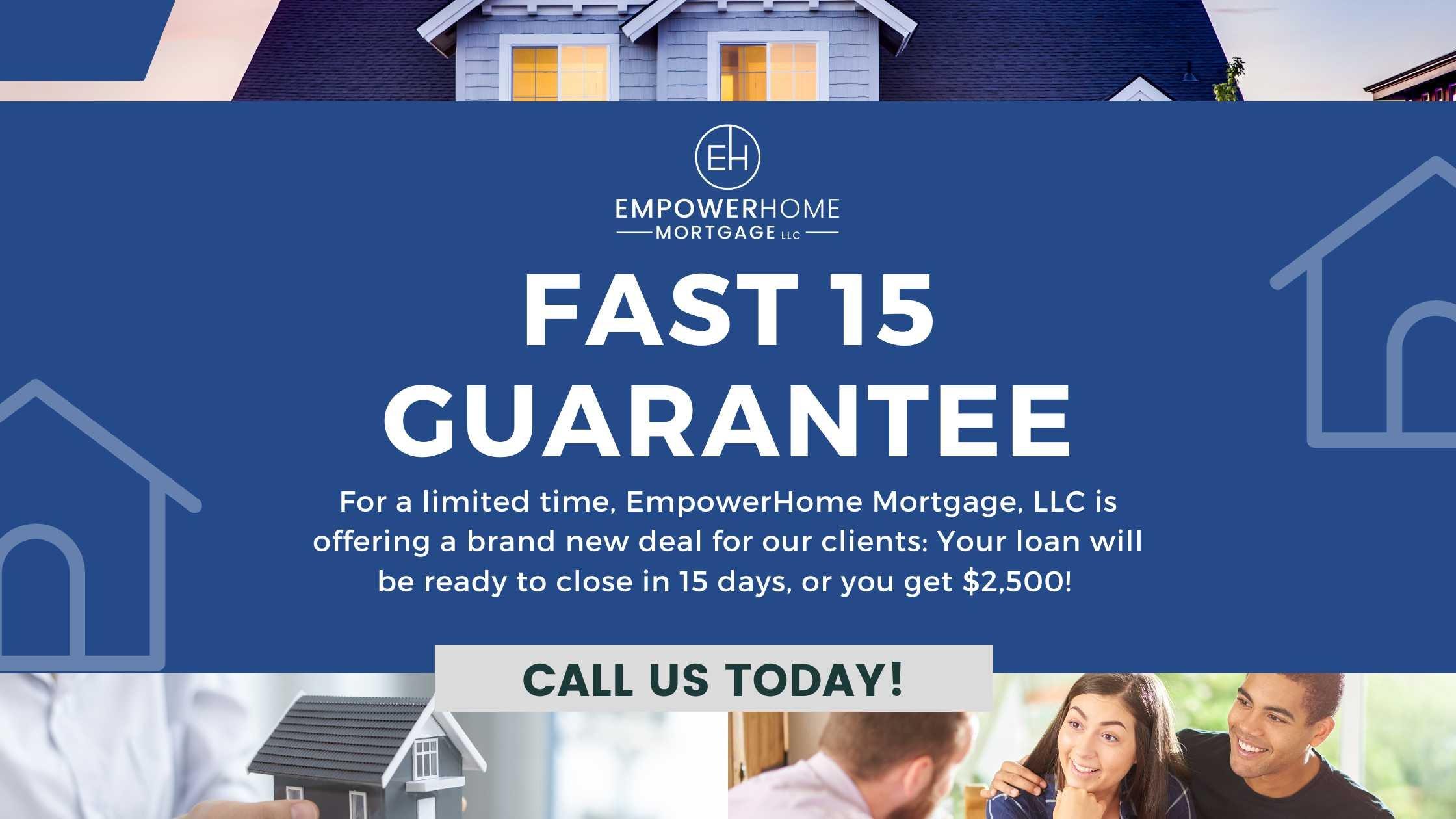 EmpowerHome Mortgage LLC Fast 15 Guarantee