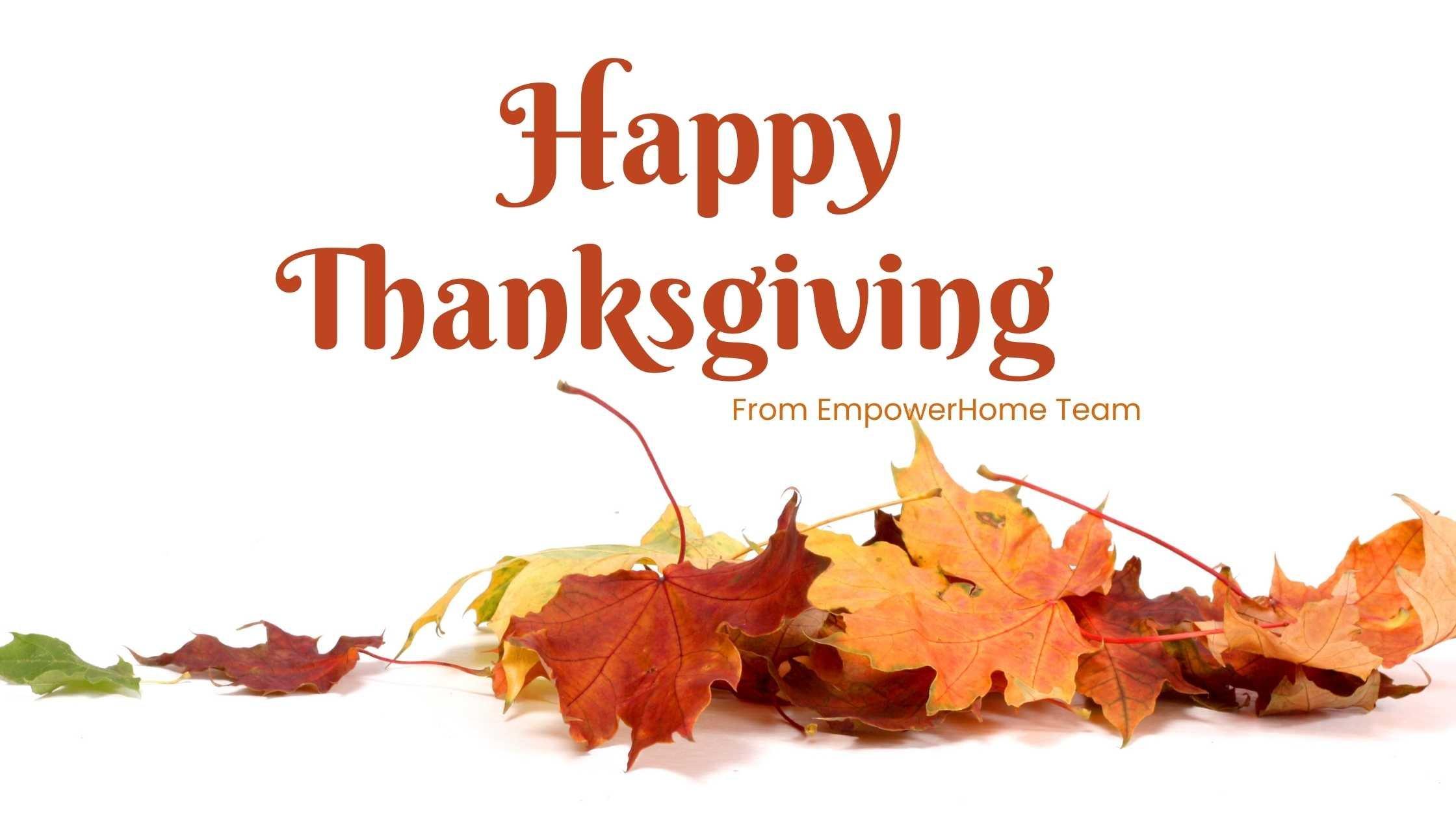 Happy Thanksgiving from EmpowerHome Team in Raleigh, NC!