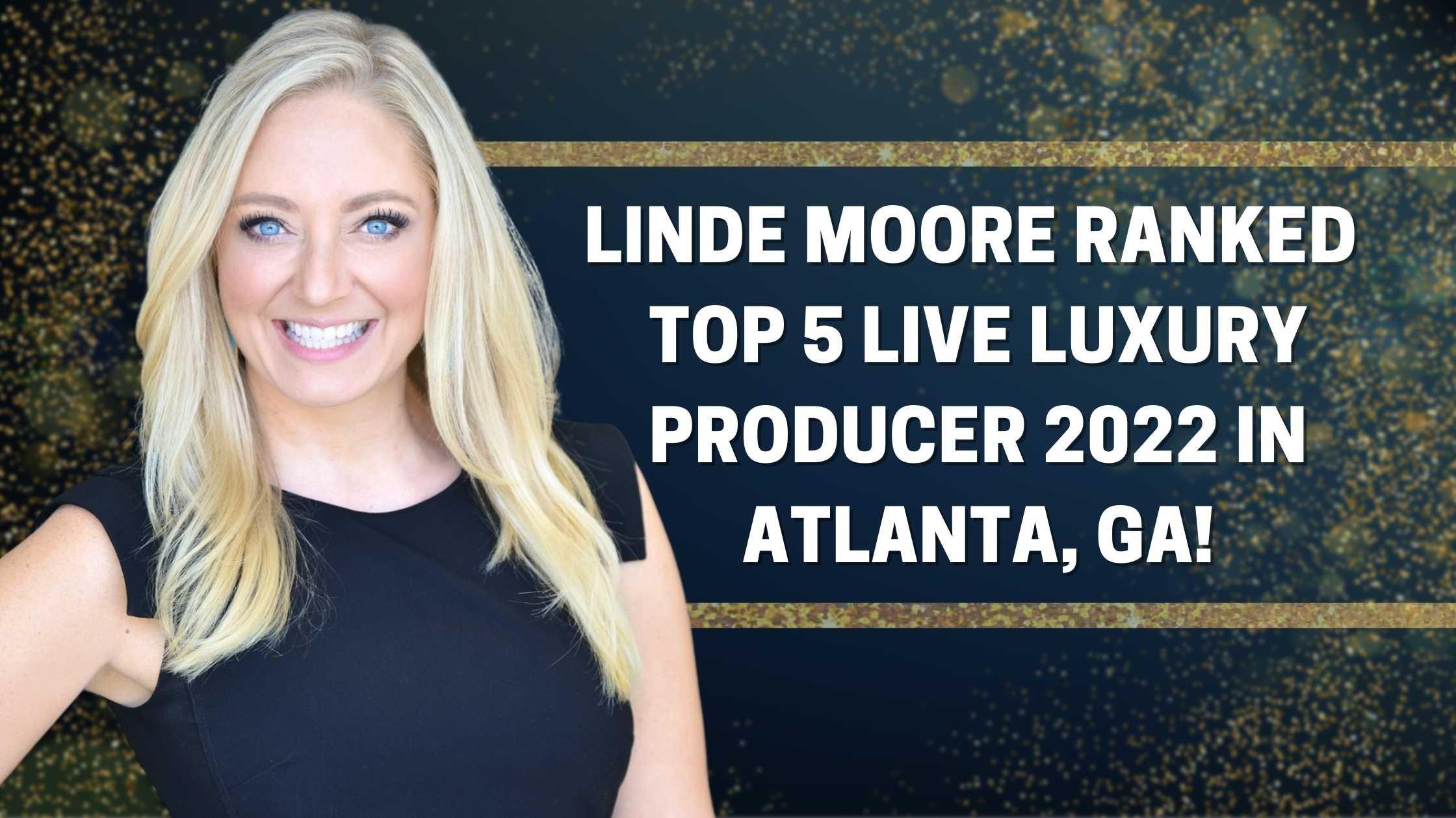 Linde Moore Ranked Top 5 Live Luxury Producer 2022 in Atlanta, GA!