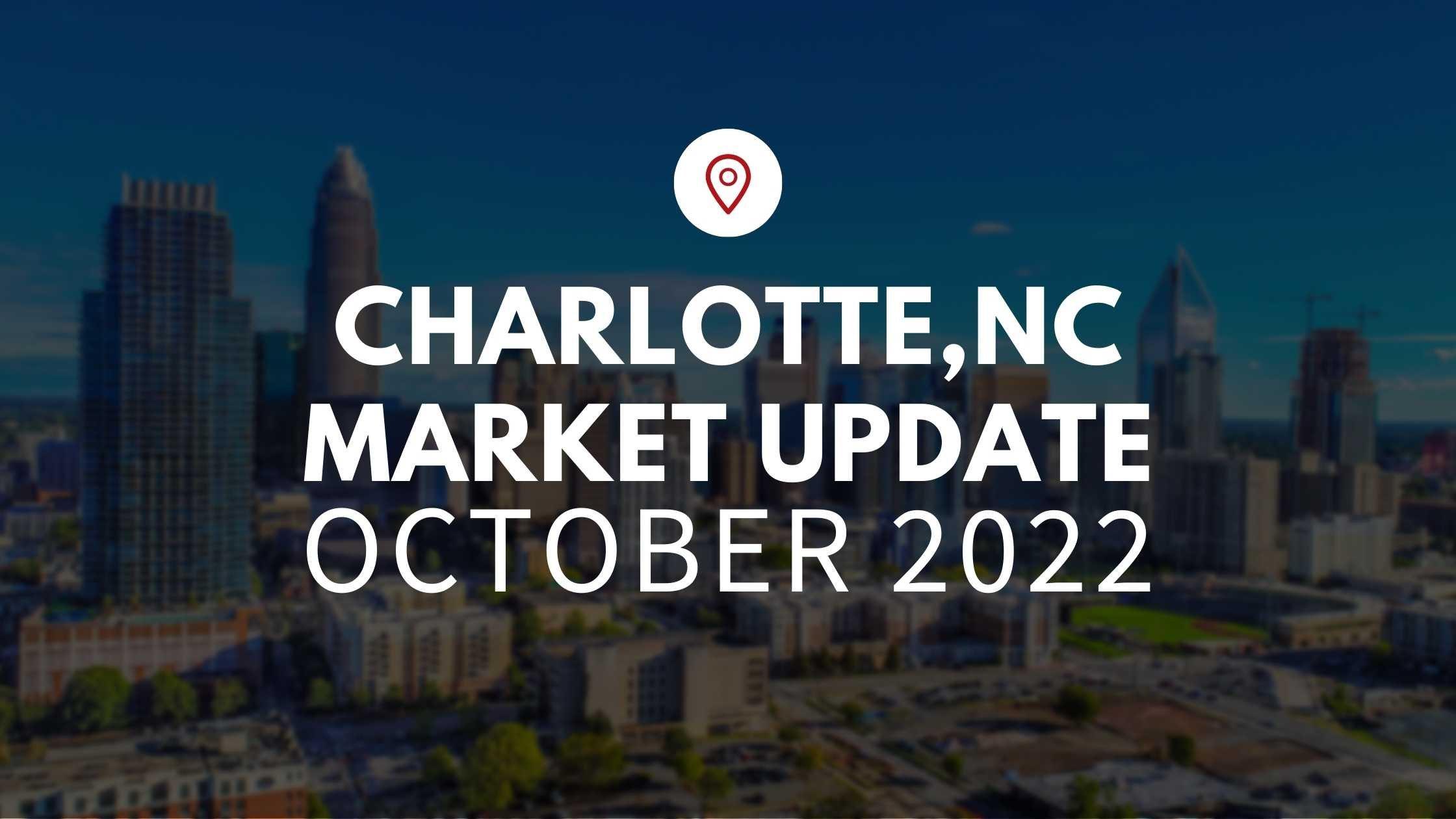 October 2022 Market Update in Charlotte, NC!