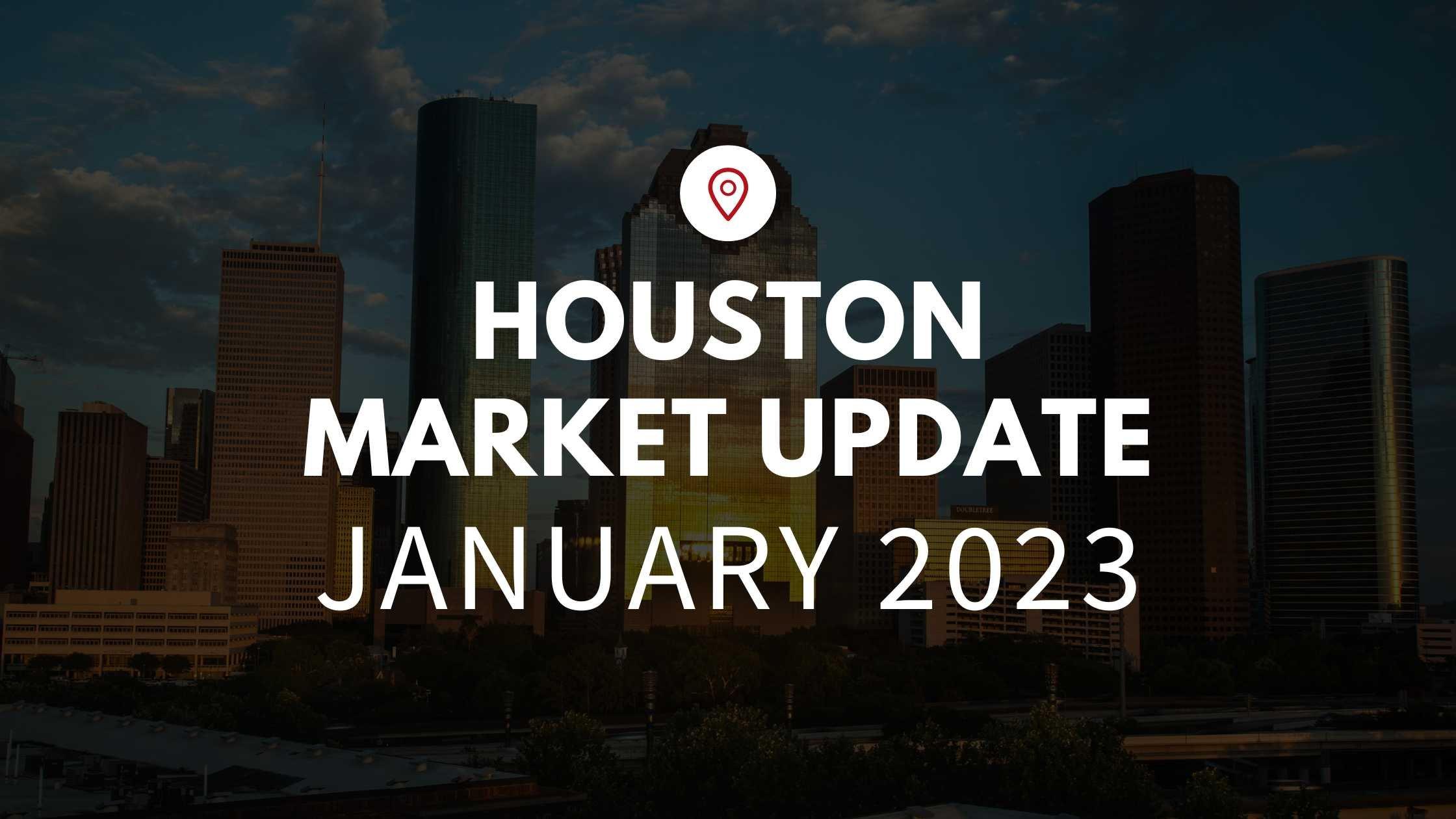 February Market Update – Houston, TX