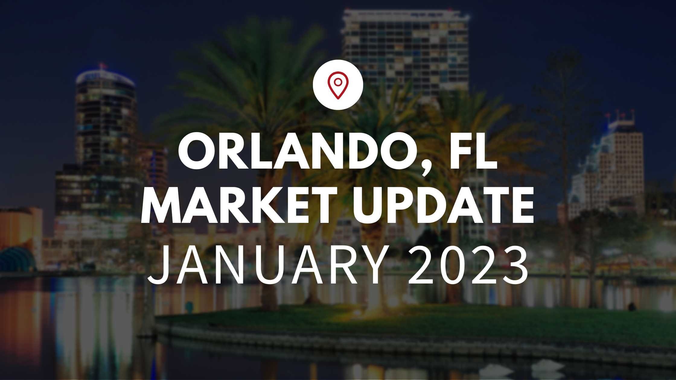 February Market Update – Orlando, FL
