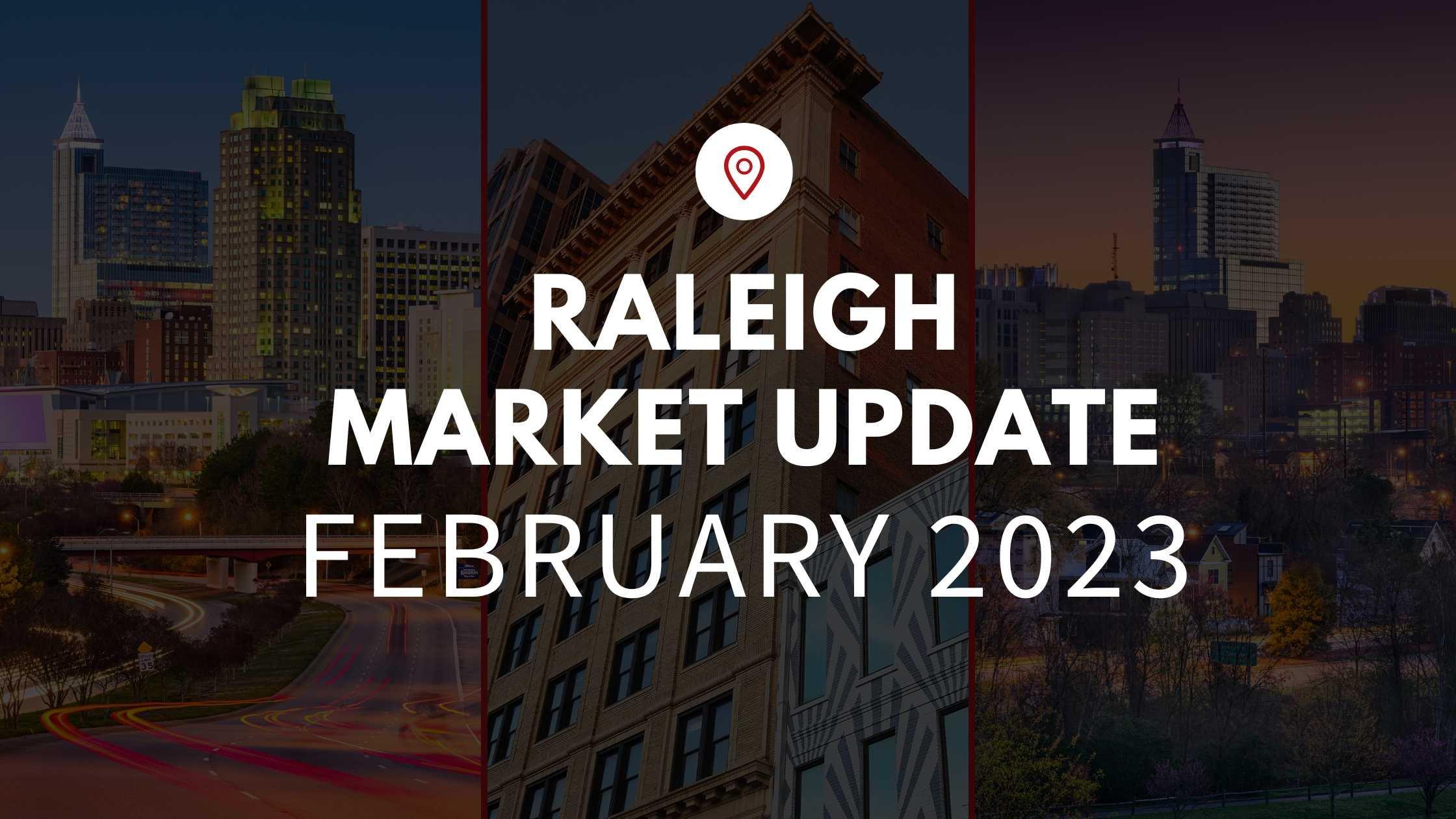 February Market Update – Raleigh