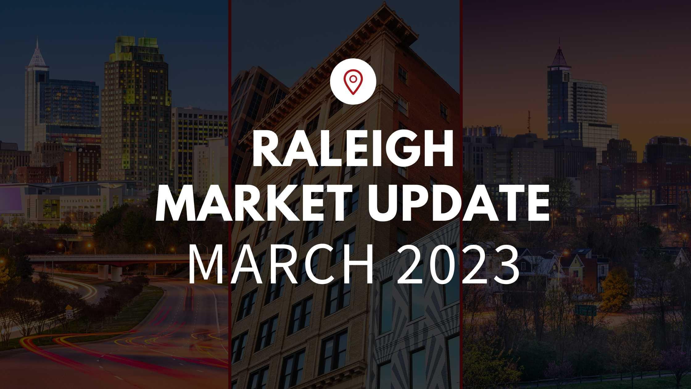 March Market Update – RALEIGH
