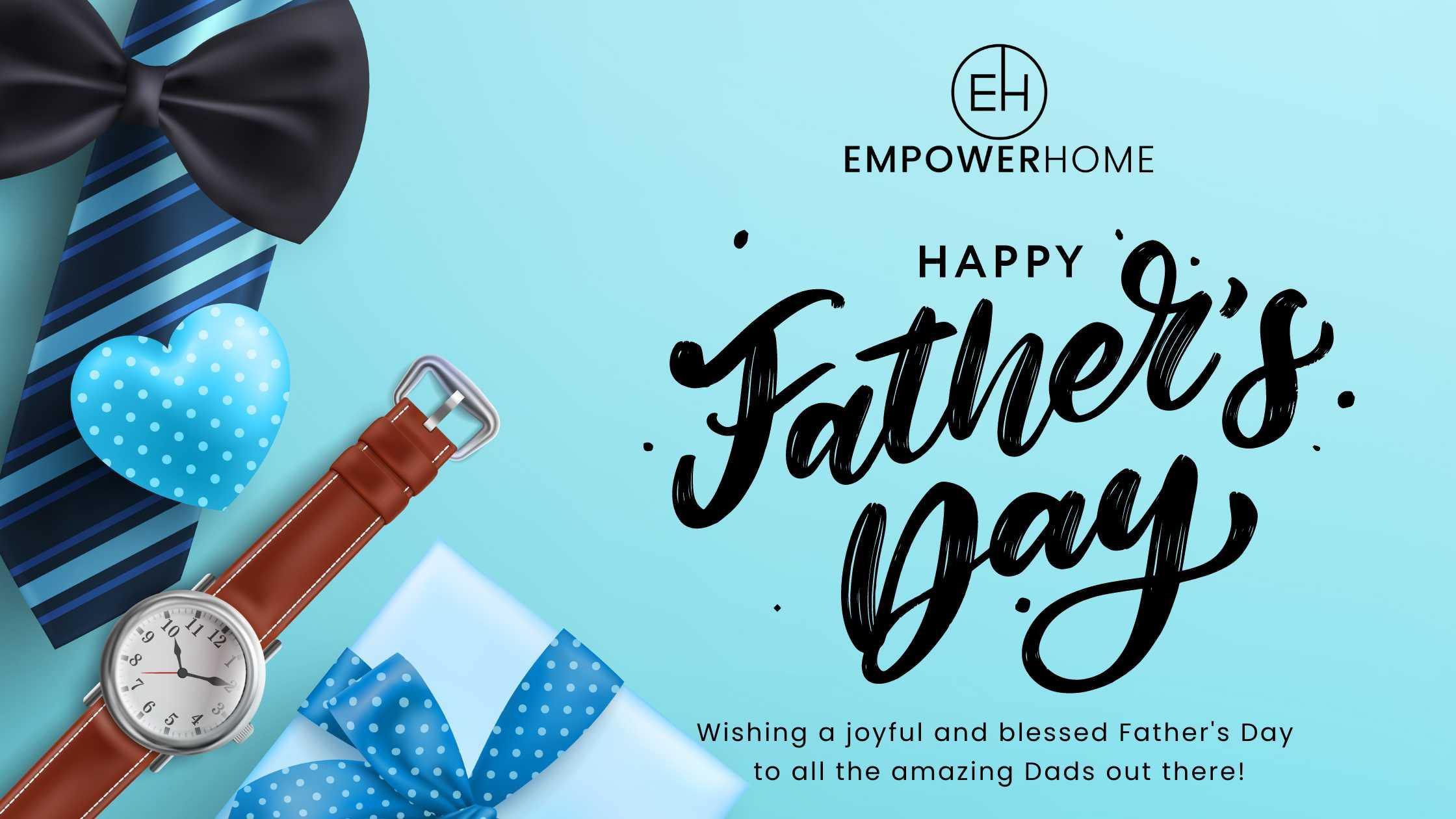 Happy Father’s Day: Celebrating Fatherhood and Honoring Dads