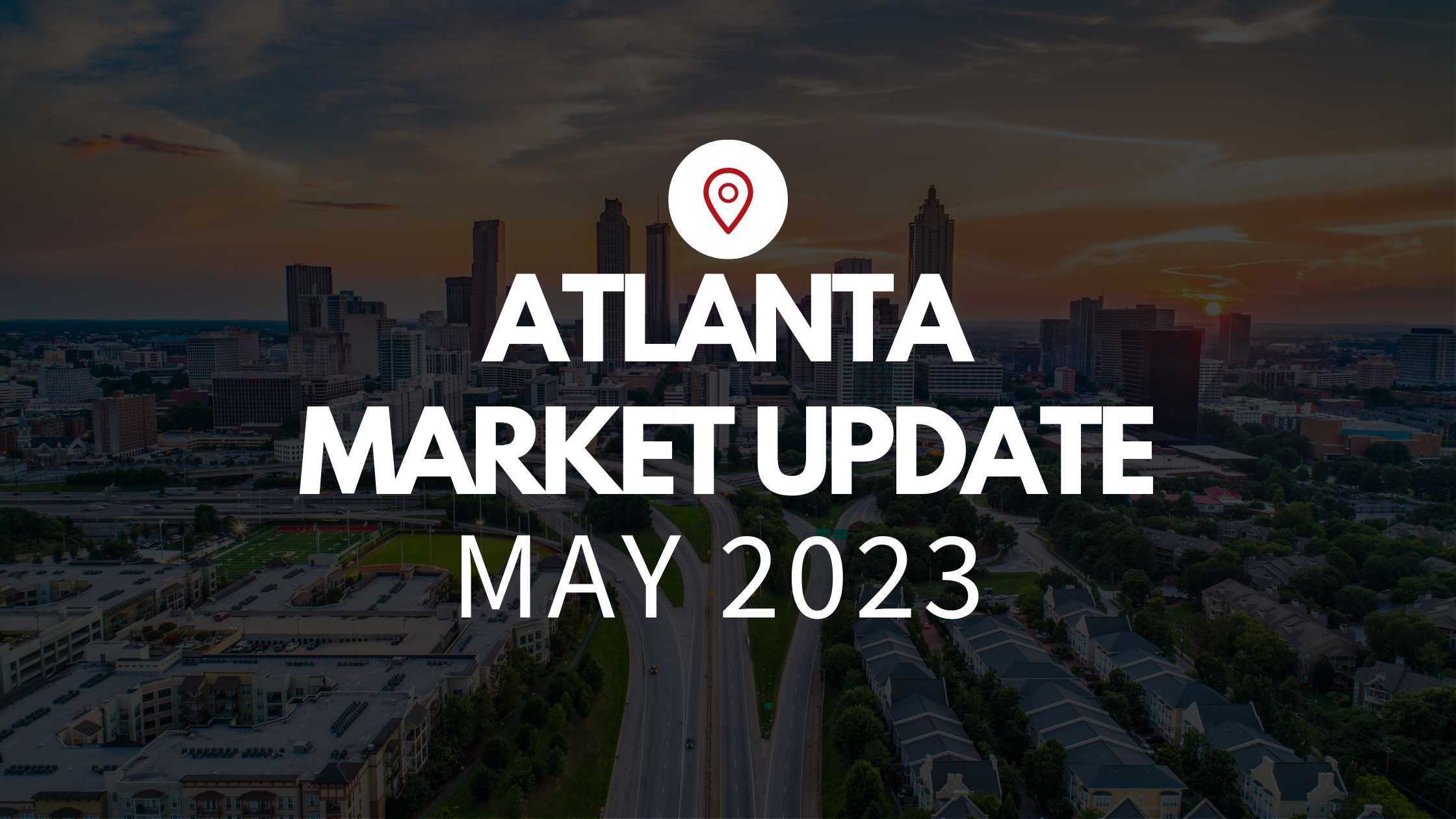 May Market Update – Atlanta, GA