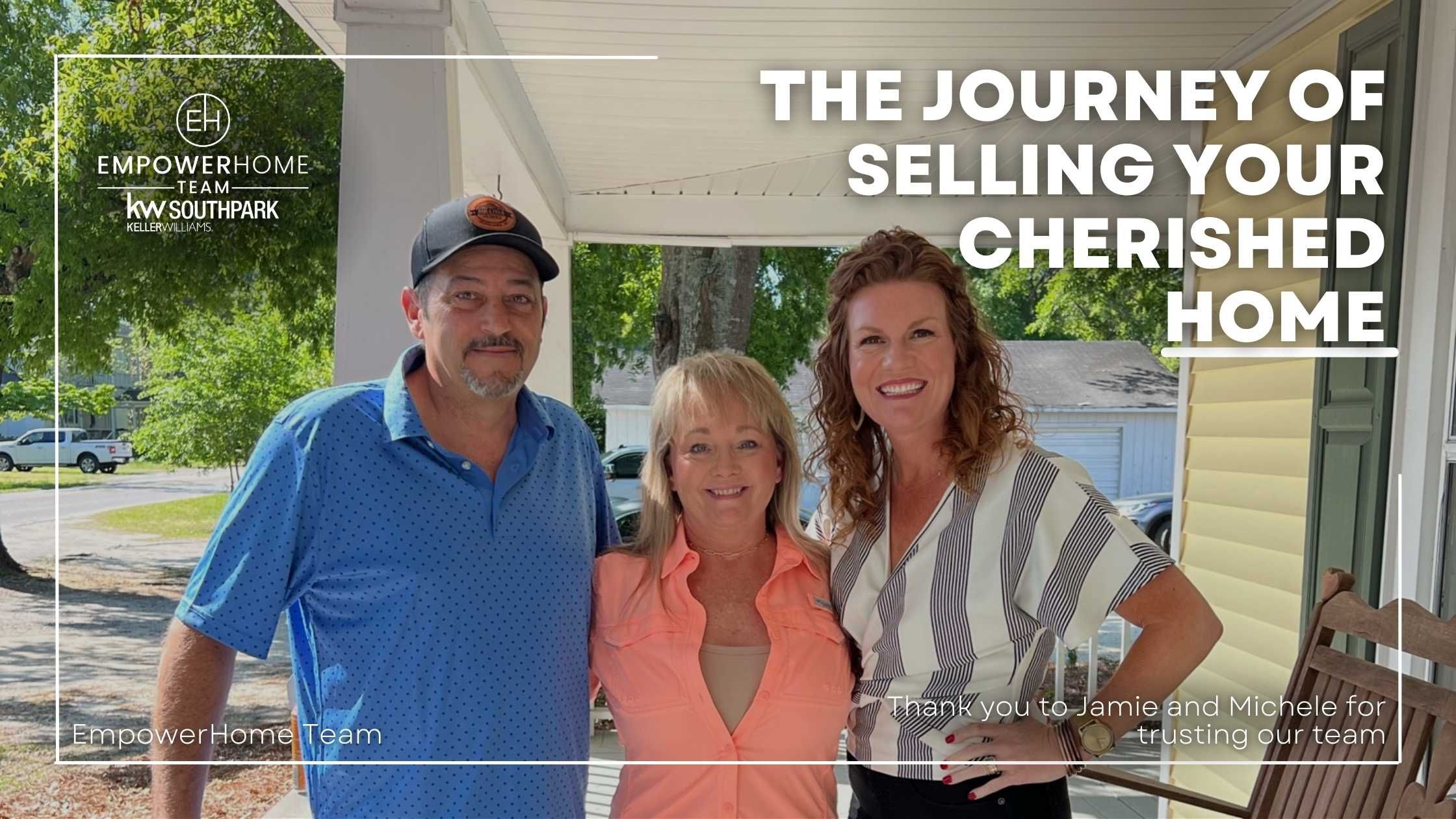 Trusting Our Team: The Journey of Selling Your Cherished Home