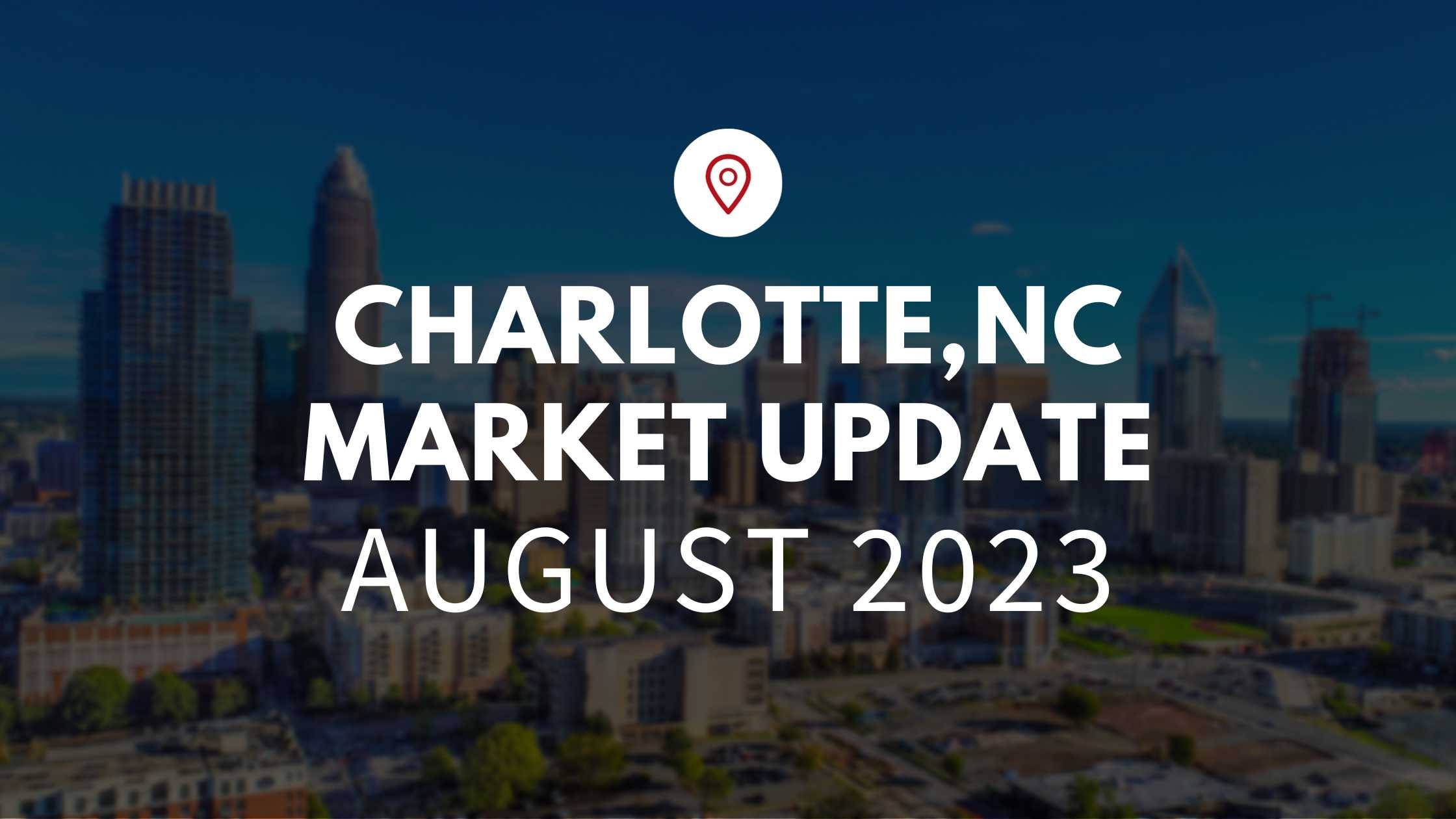 August Market Update – Charlotte, NC
