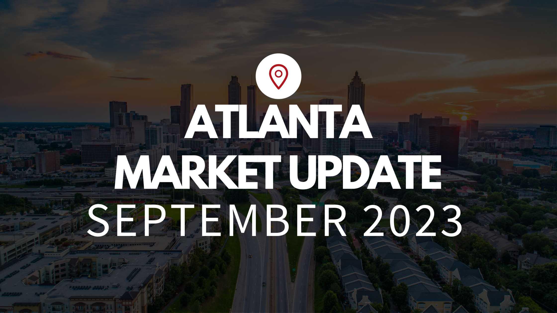 Atlanta, GA September 2023 Real Estate Market Update