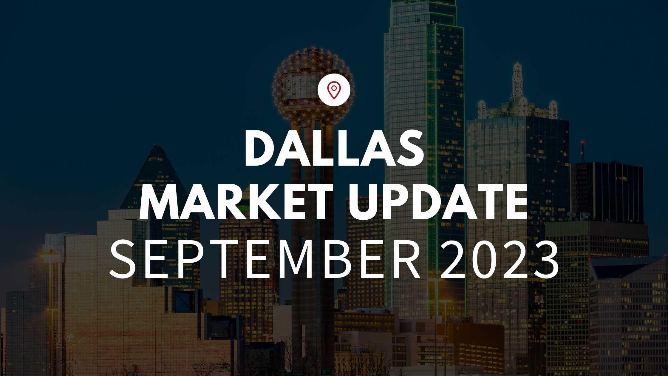 Dallas, TX September 2023 Real Estate Market Update