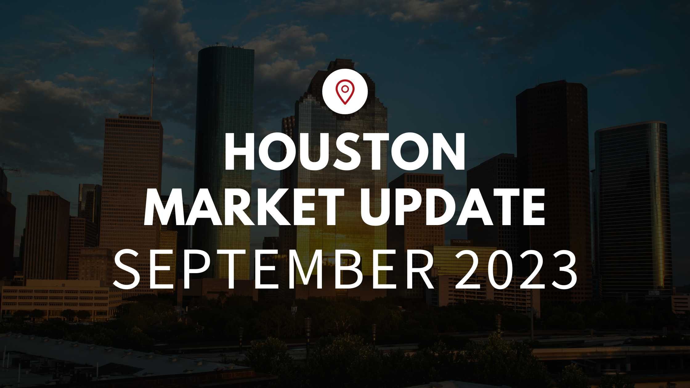 Houston, TX September 2023 Real Estate Market Update