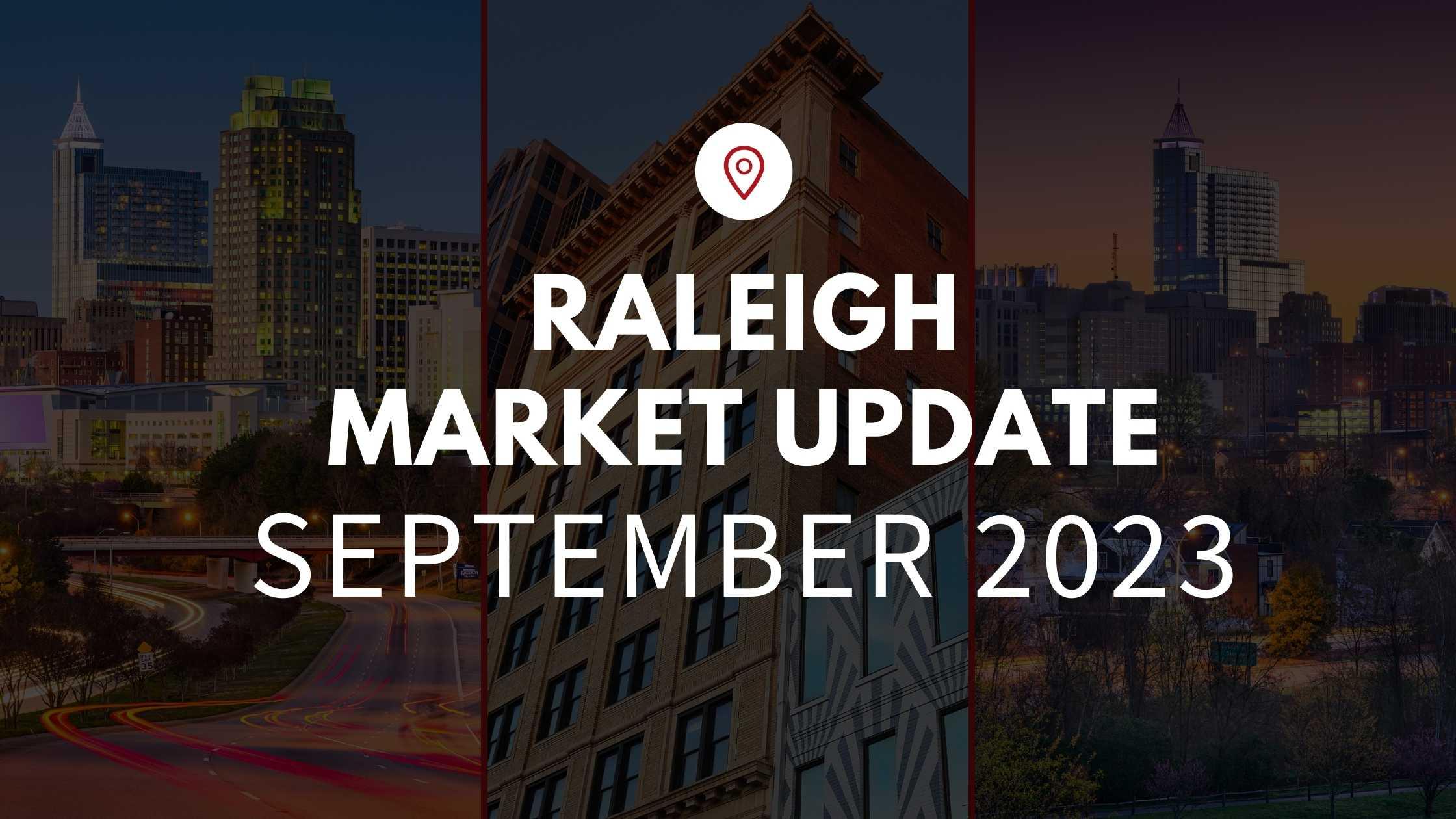 Raleigh, NC September 2023 Real Estate Market Update