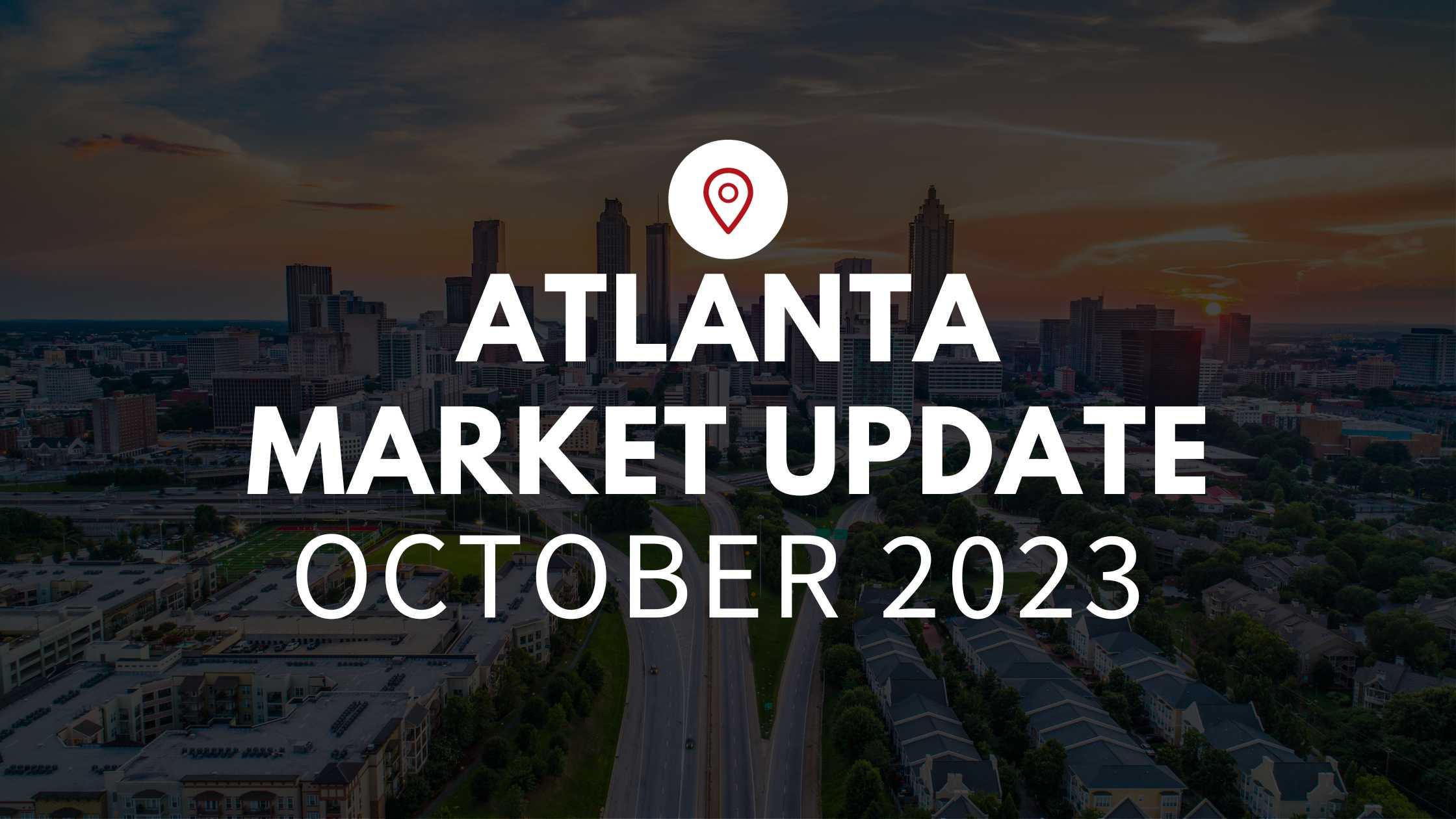 Atlanta, GA October 2023 Real Estate Market Update