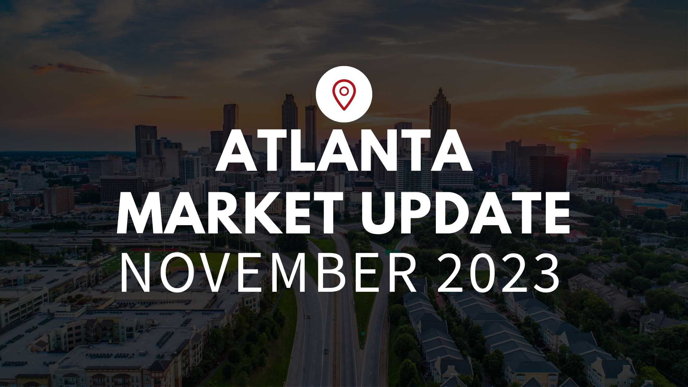 Atlanta, GA November 2023 Real Estate Market Update