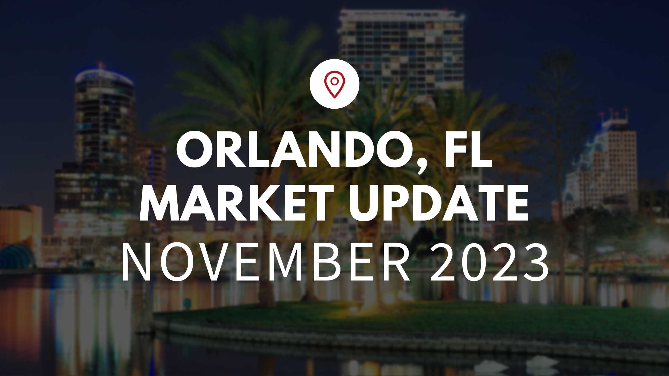 Orlando, FL November 2023 Real Estate Market Update