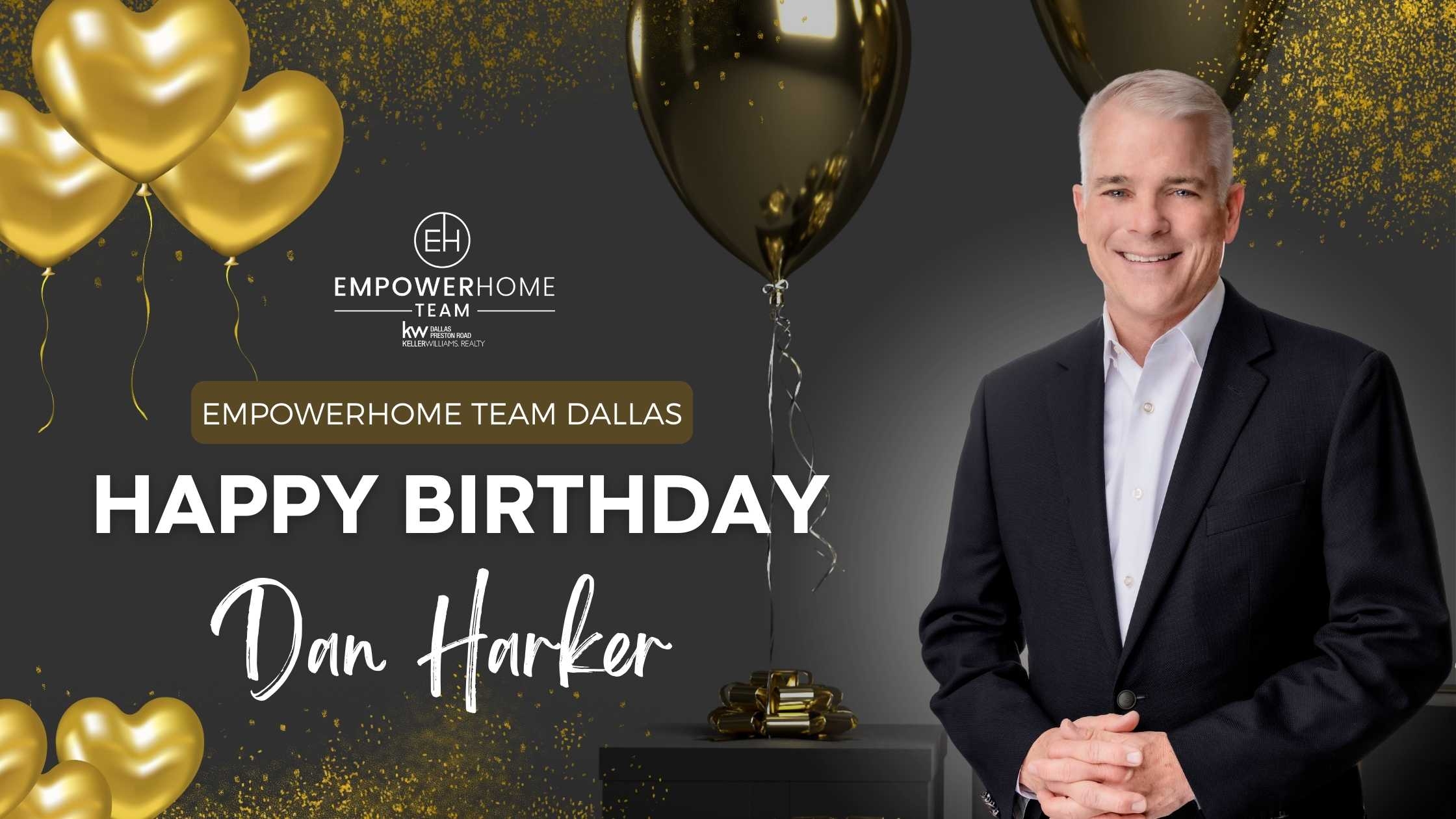 Happy Birthday to Dan Harker, Leader of EmpowerHome Team Dallas!