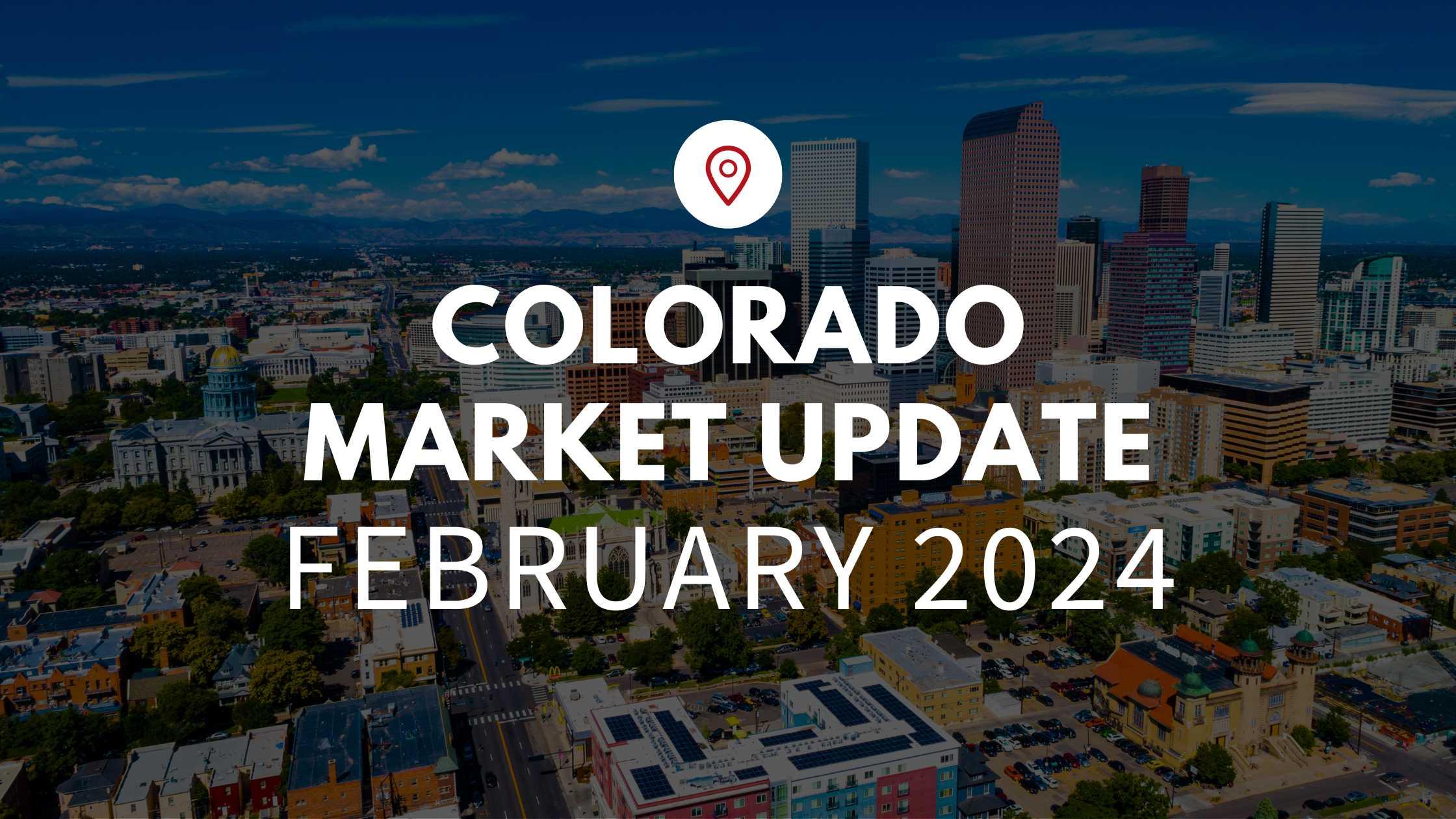 Denver, CO February 2024 Real Estate Market Update