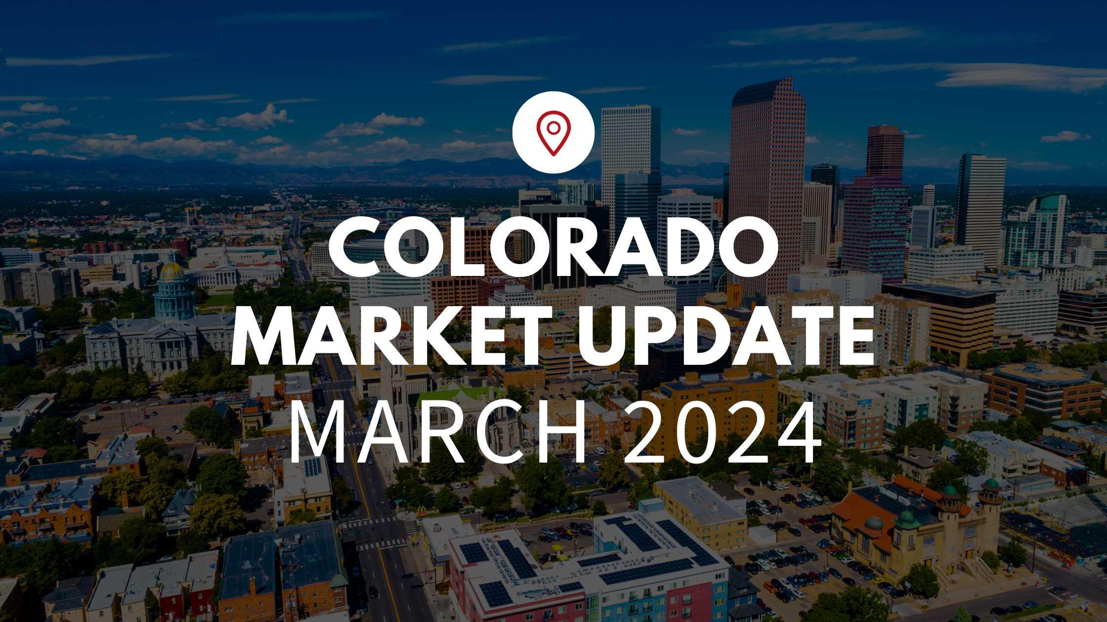 Denver, CO March 2024 Real Estate Market Update