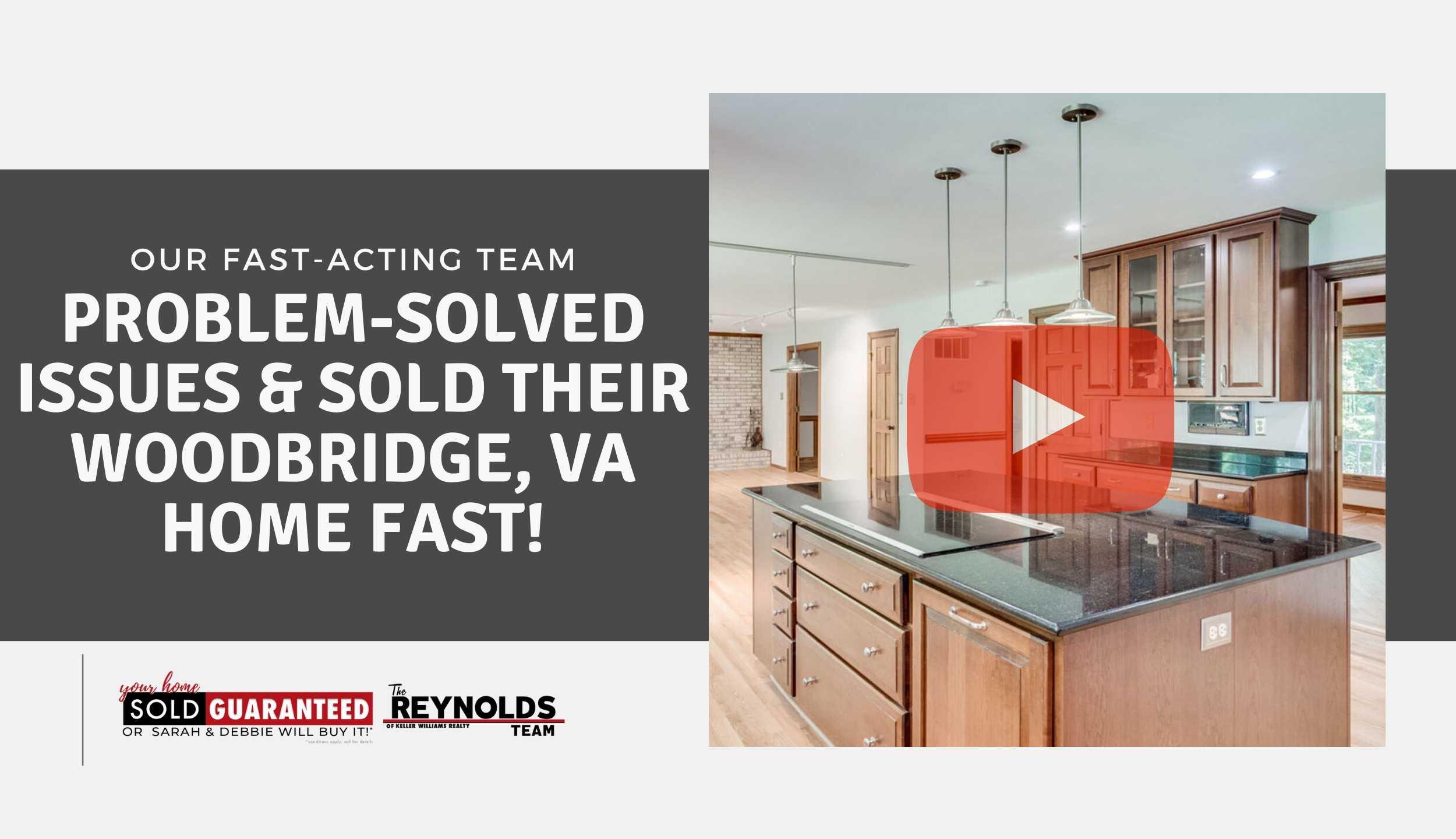 Our Fast-Acting Team Problem-Solved Issues & SOLD Their Woodbridge, VA Home FAST!