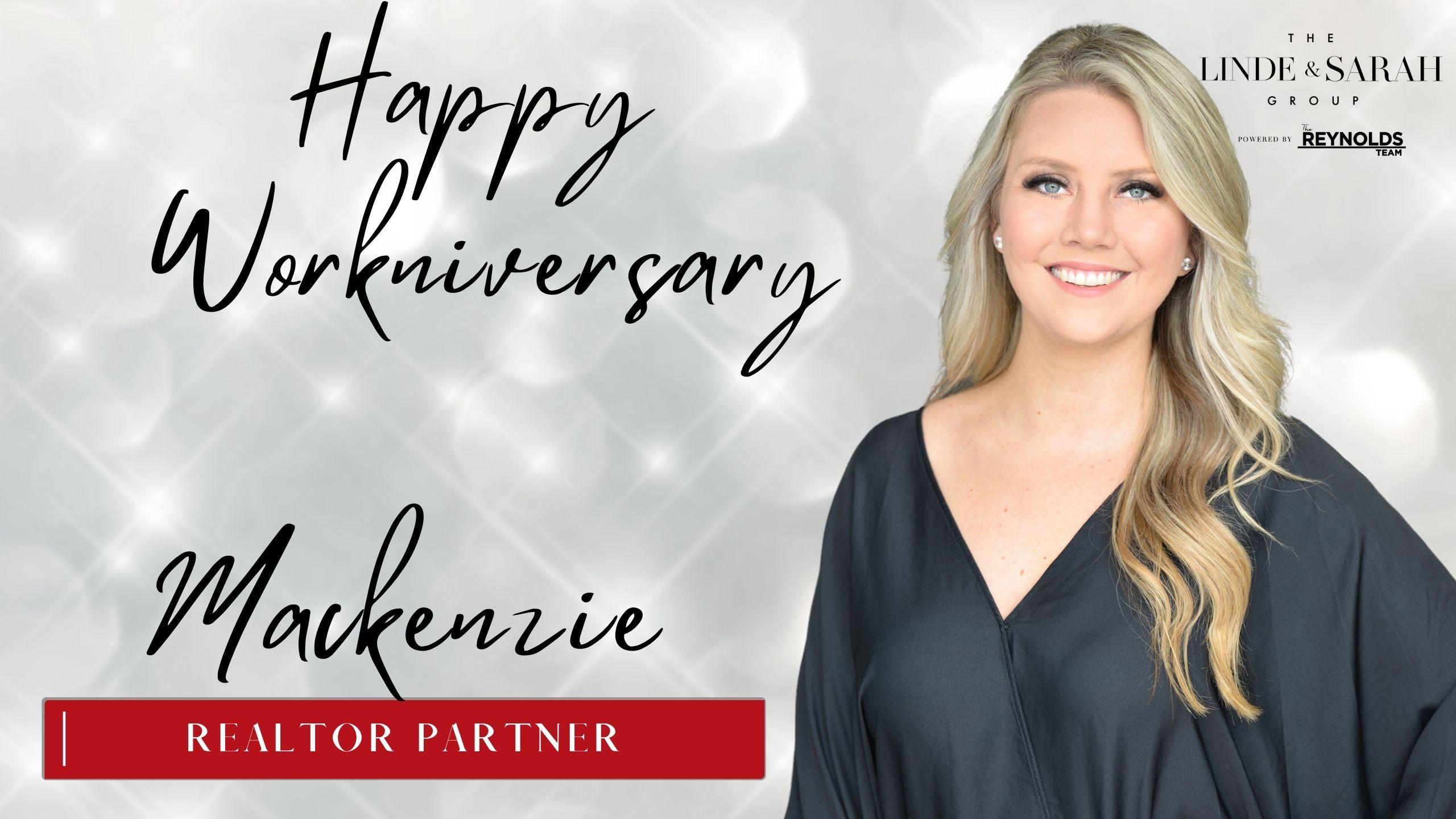 Happy 1st Workniversary to Realtor Partner, Mackenzie