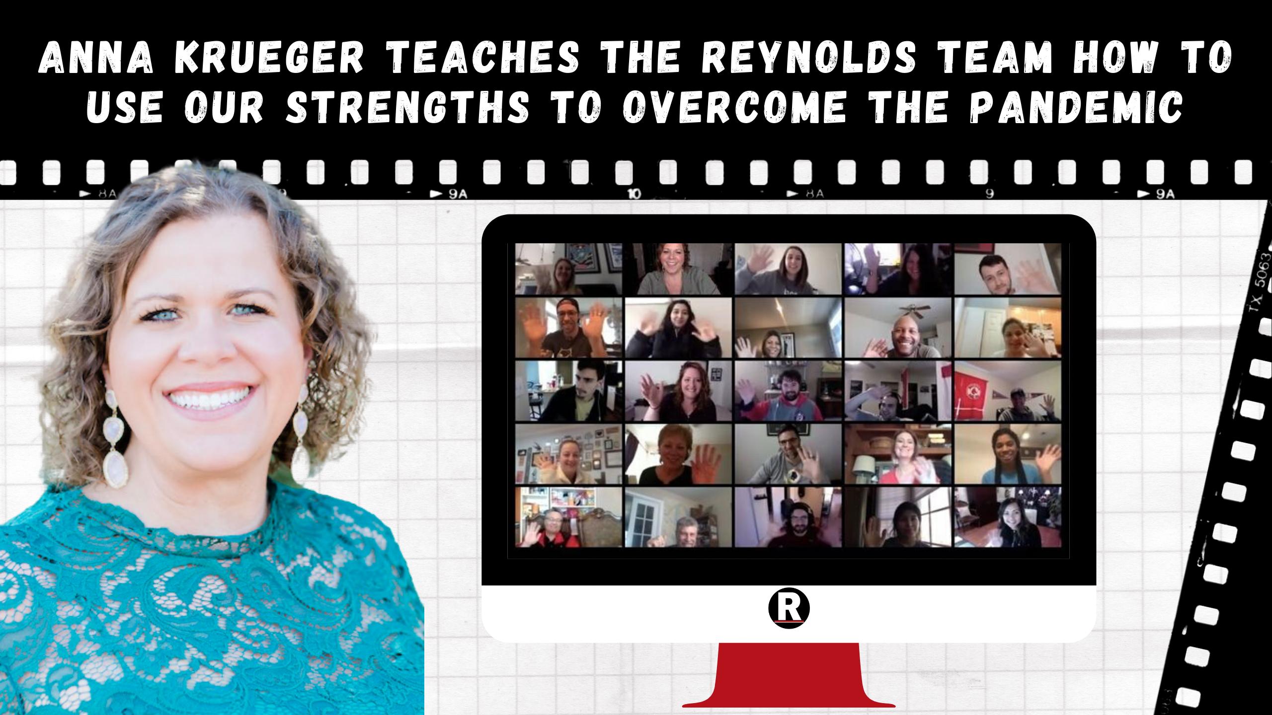 Anna Krueger Teaches The Reynolds Team How to Use Our Strengths to Overcome the Pandemic