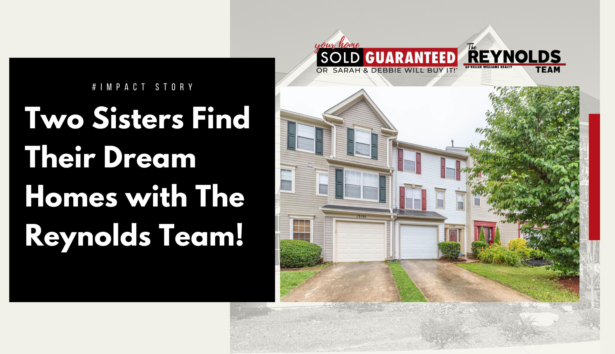 Two Sisters Find Their Dream Homes with The Reynolds Team!