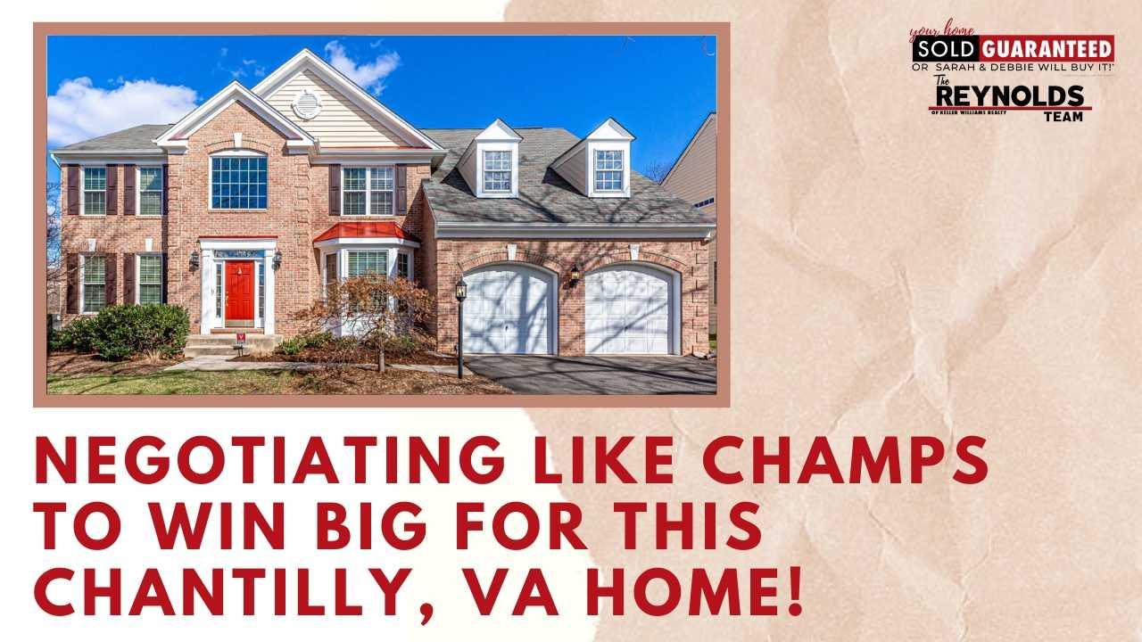 Negotiating Like Champs To Win BIG for this Chantilly, VA Home!