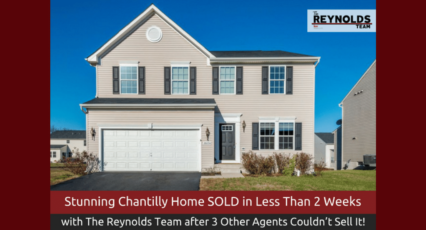 Stunning Chantilly Home SOLD in Less Than 2 Weeks with The Reynolds Team after 3 Other Agents Couldn’t Sell It!