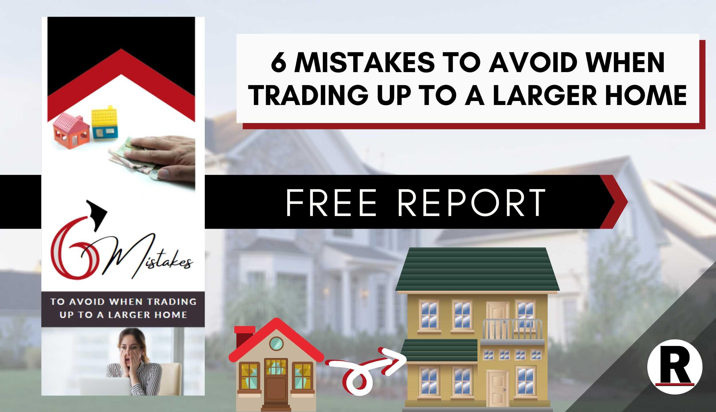 6 Mistakes to Avoid When Trading Up To A Larger home