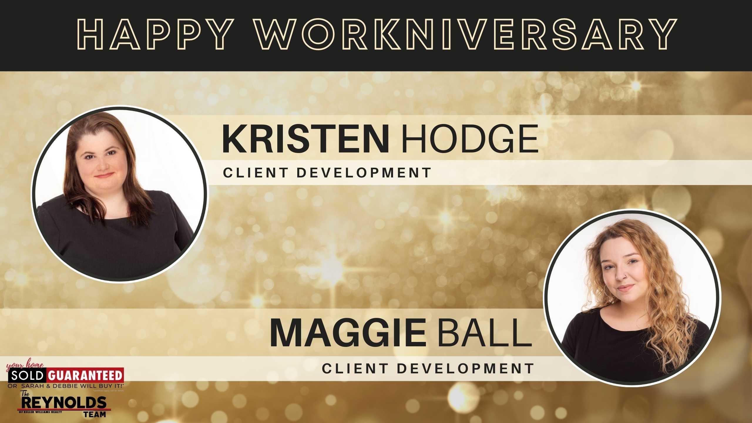 Happy Workniversary Kristen and Maggie!