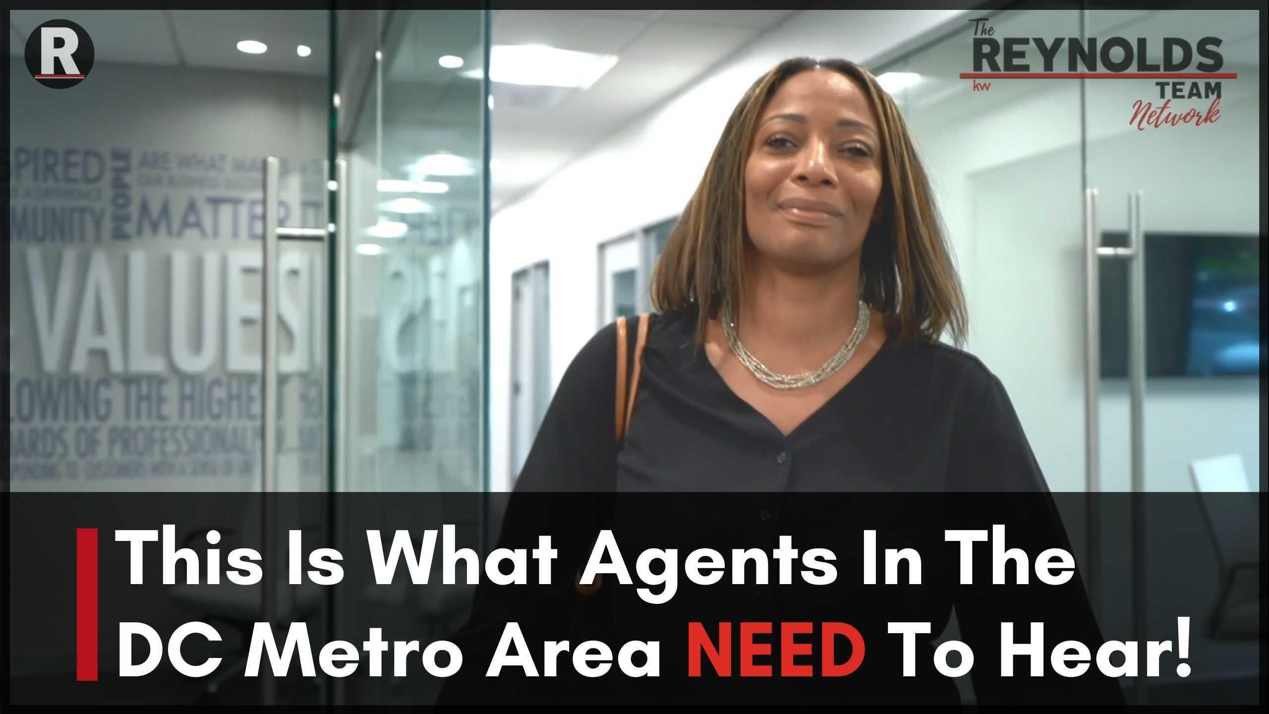 This Is What Agents In The DC Metro Area NEED To Hear!