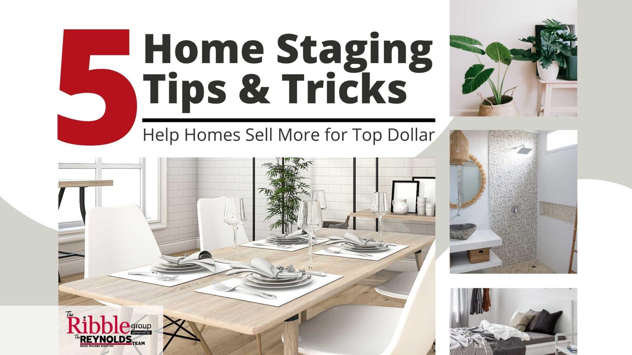 Little Known Staging Tips That Help Homes Sell More Top Dollar in Denver – Front Range