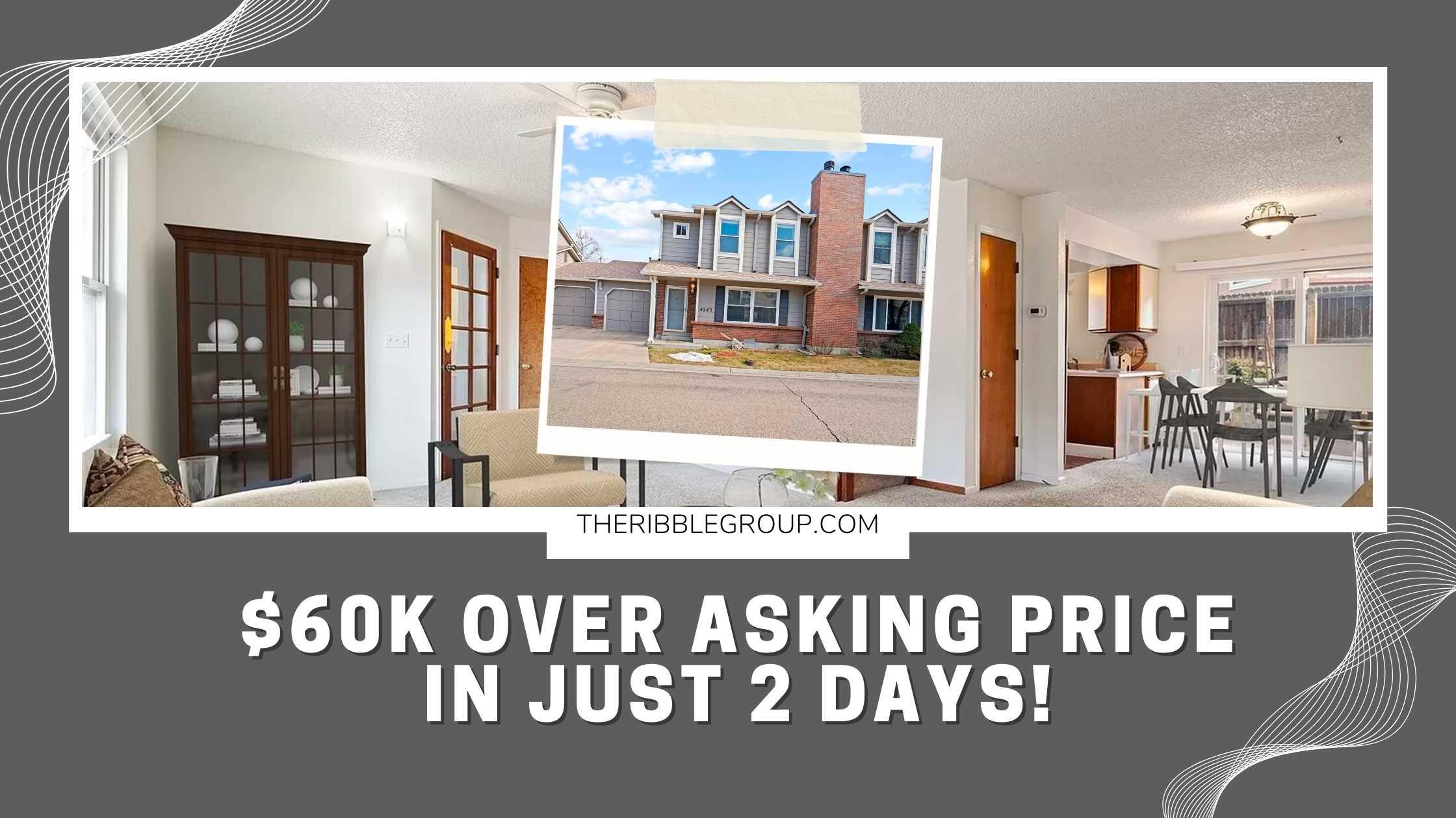 $60K Over Asking Price in Just 2 Days!