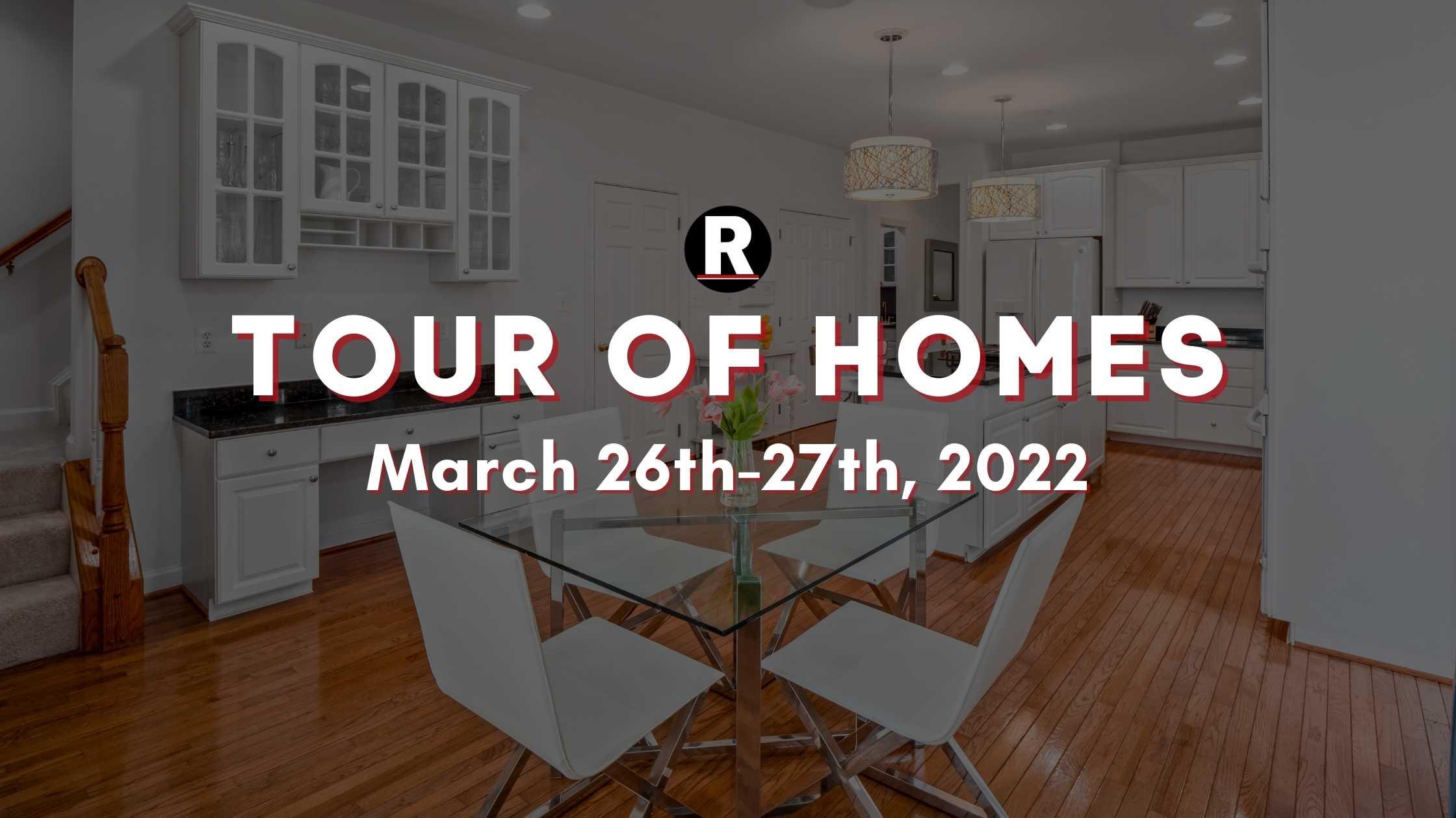 Tour of Homes In-Person March 26th-27th