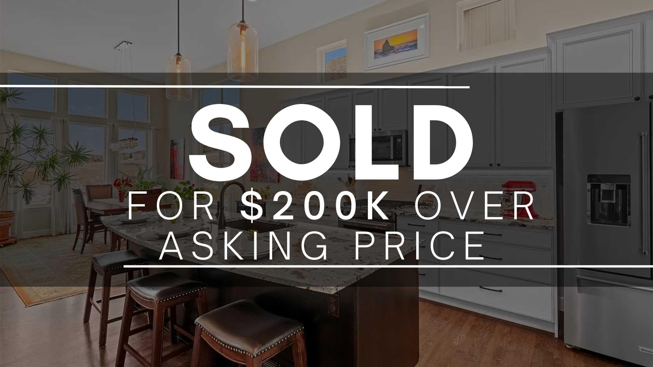 SOLD for $200K Over Asking Price in 1 Day!