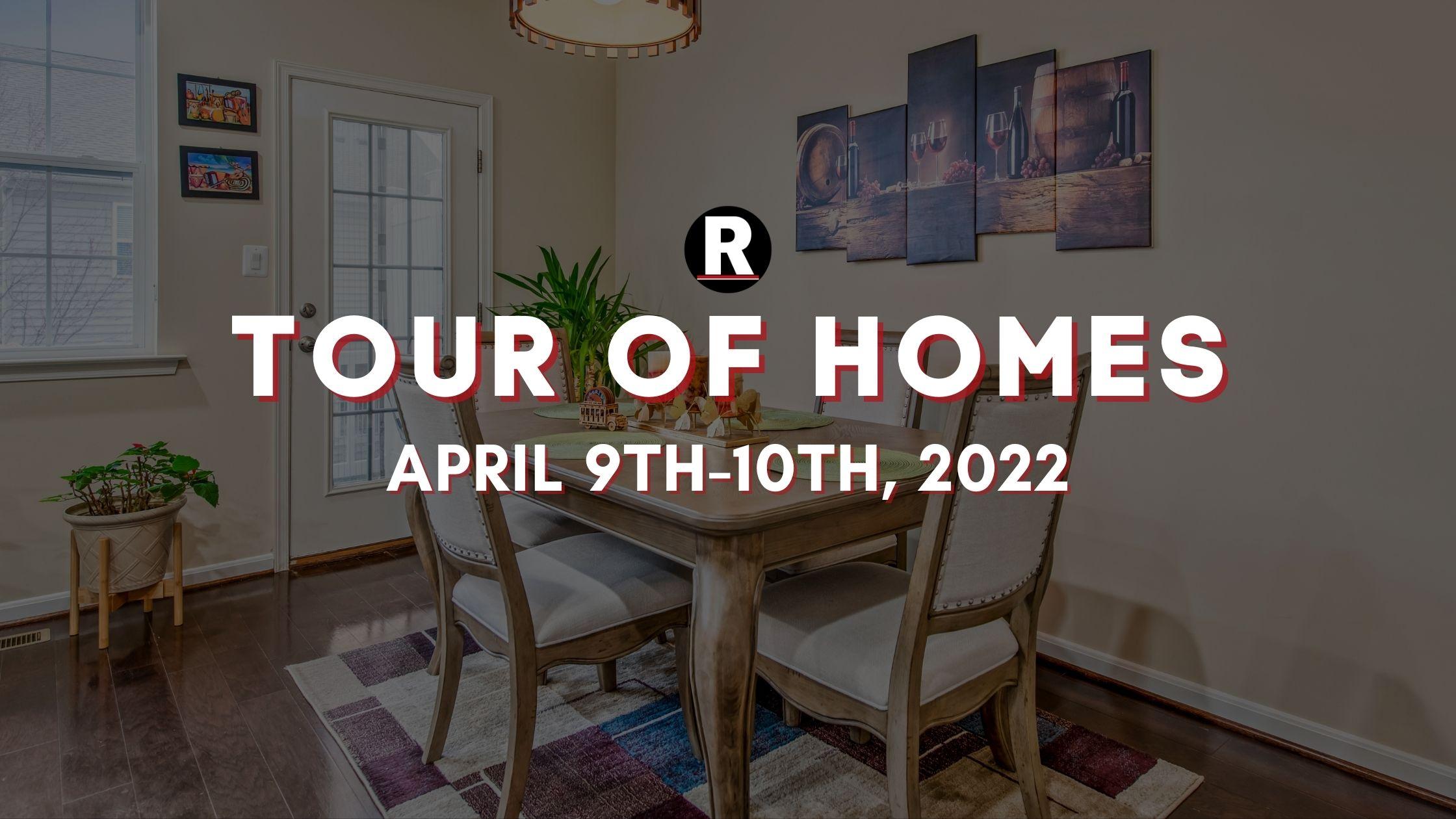 Tour of Homes In-Person April 9th-10th